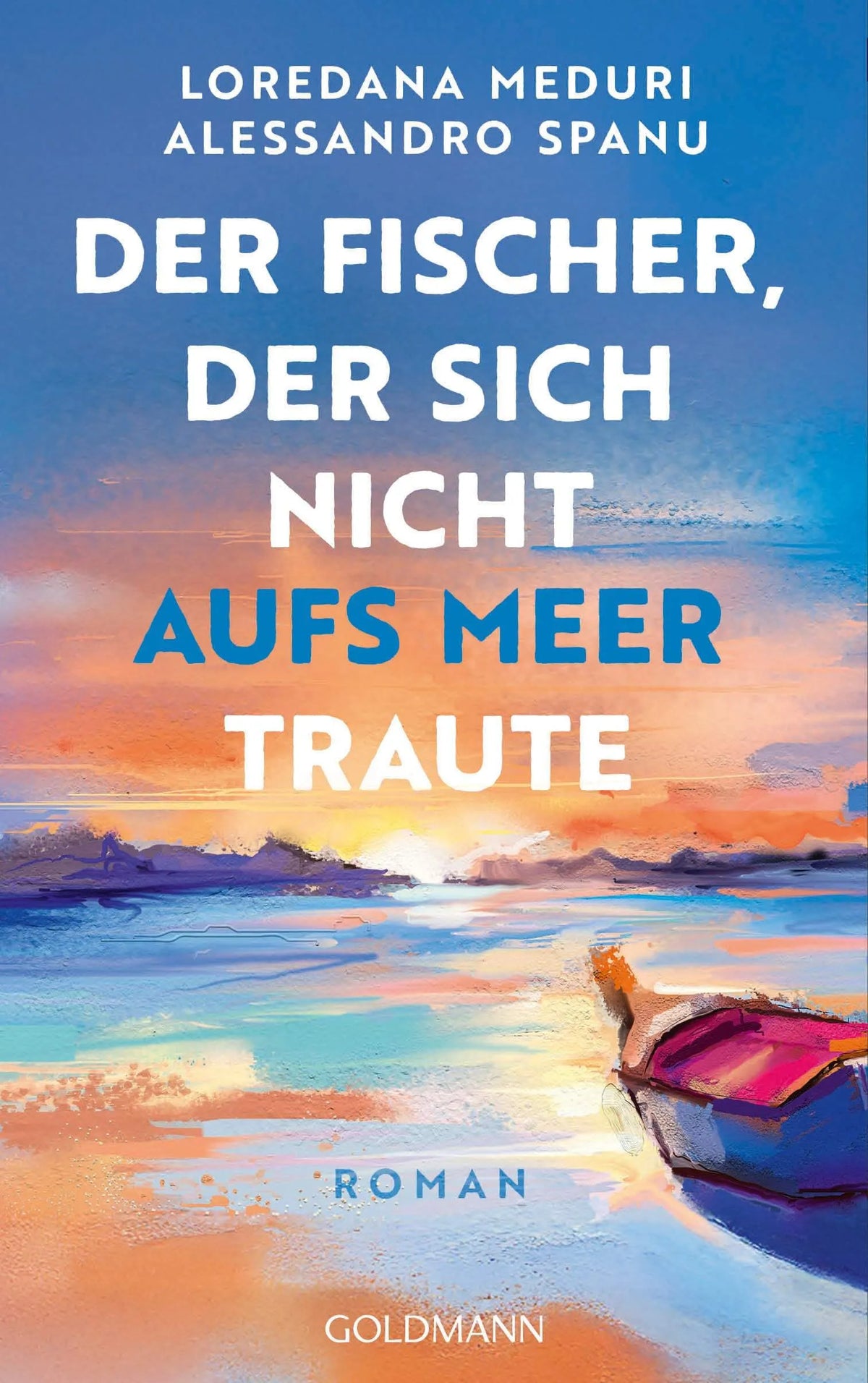 Cover: Der Fischer, der sich nicht aufs Meer traute (Hardcover) von Loredana Meduri