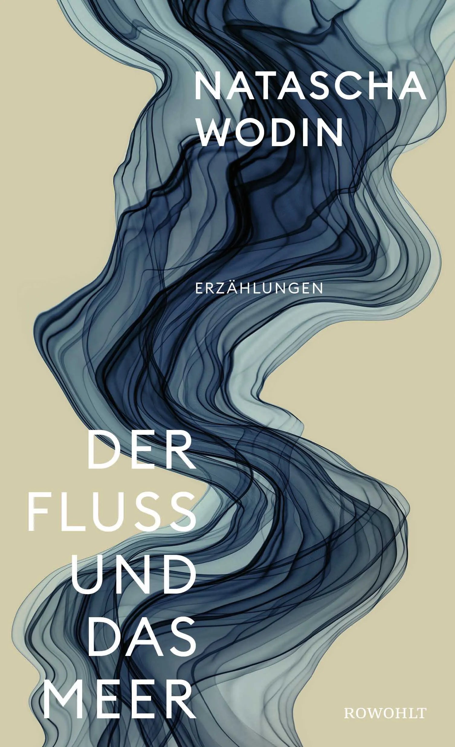 Buchcover von 'Der Fluss und das Meer' - Gebundene Ausgabe von Natascha Wodin