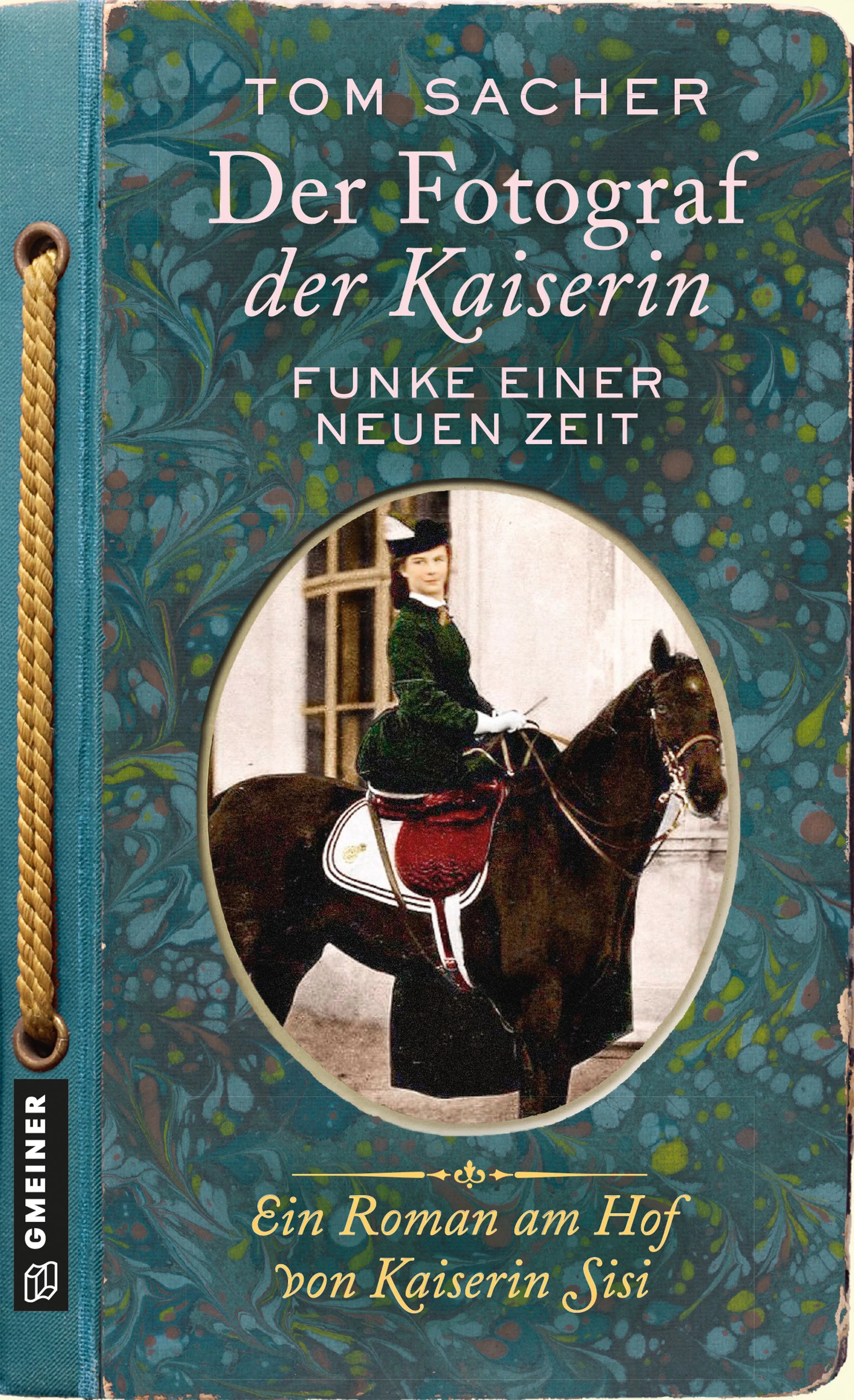 Cover: Der Fotograf der Kaiserin - Funke einer neuen Zeit (E-Book) von Tom Sacher