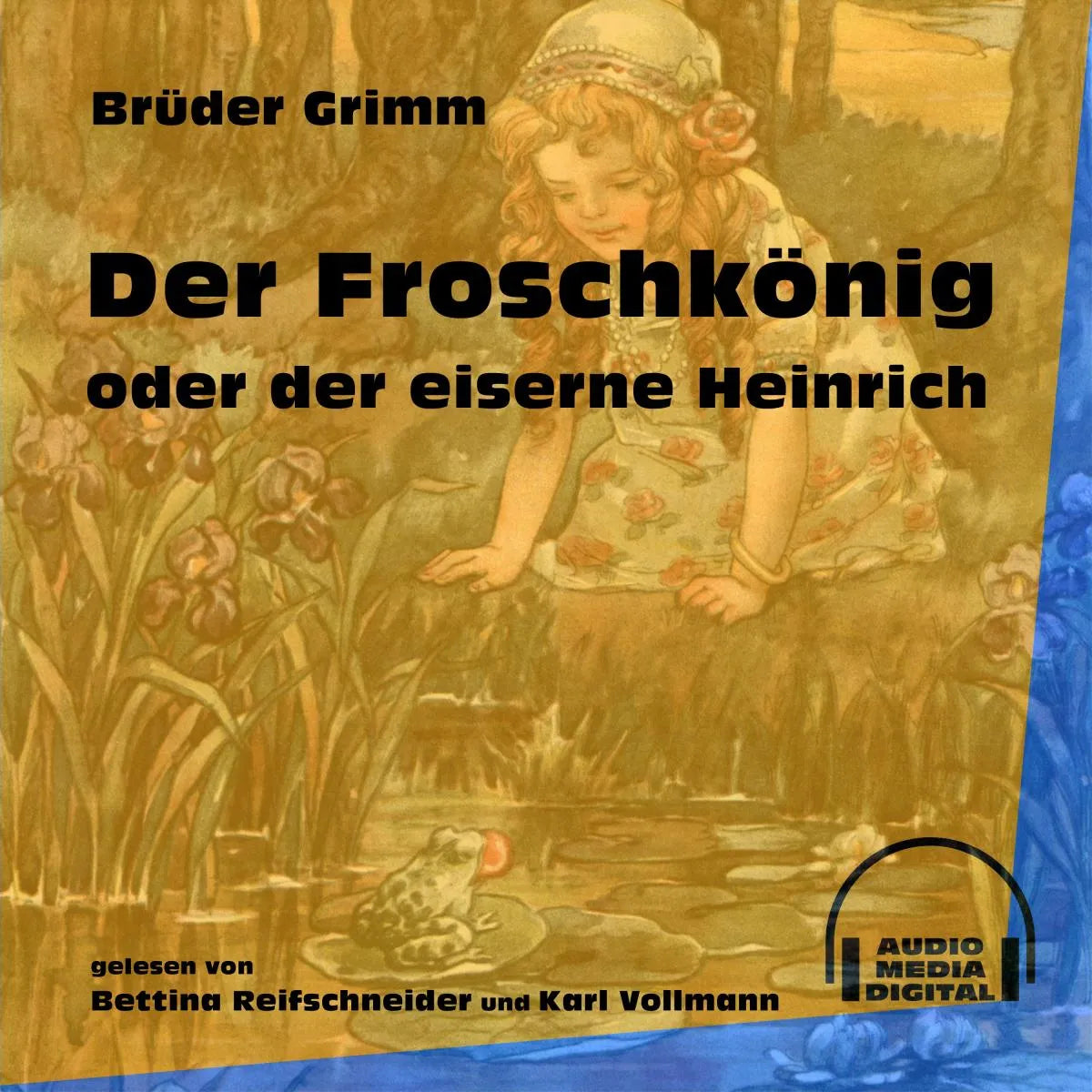 Cover: Der Froschkönig oder der eiserne Heinrich (Hörbuch Download) von Brüder Grimm