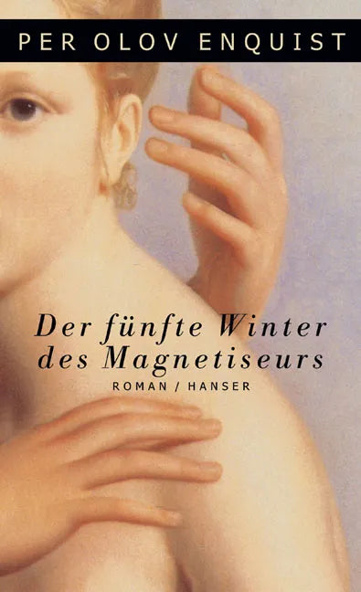 Buchcover von 'Der fünfte Winter des Magnetiseurs' - Gebundene Ausgabe von Per Olov Enquist