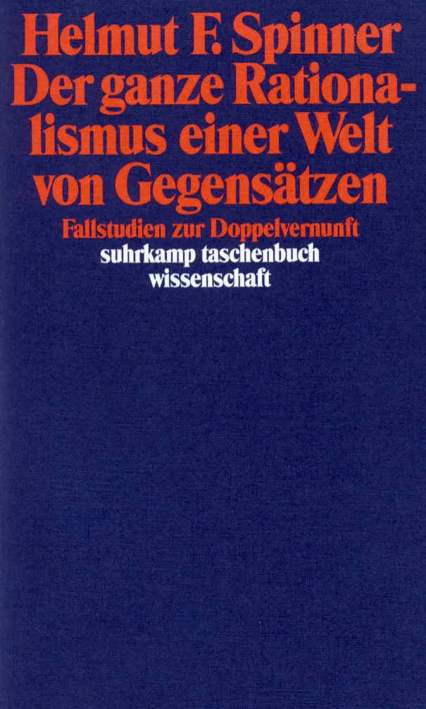 Buchcover von 'Der ganze Rationalismus einer Welt von Gegensätzen' - Taschenbuch von Helmut F. Spinner
