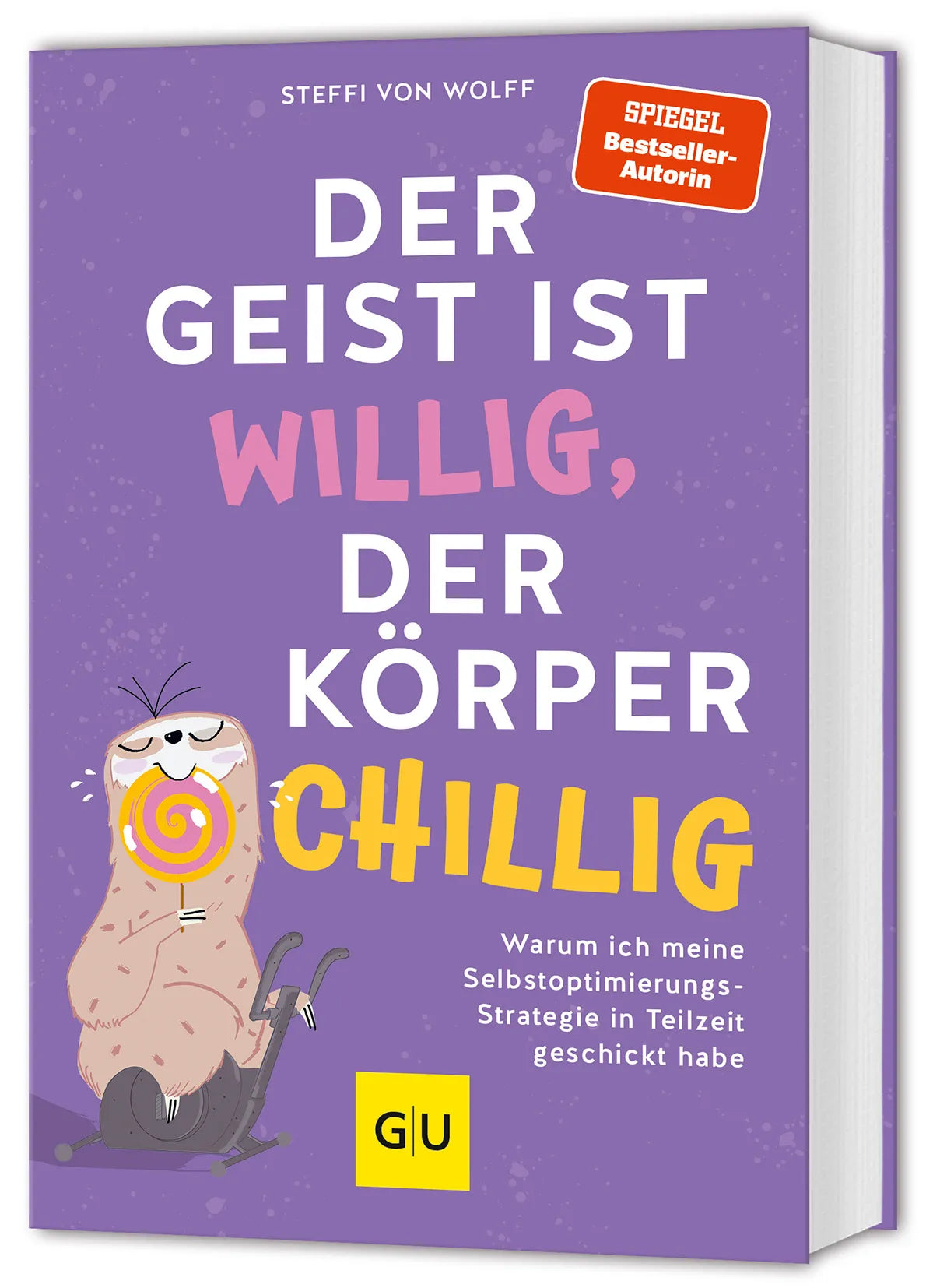 Buchcover von 'Der Geist ist willig, der Körper chillig' - Taschenbuch von Steffi von Wolff