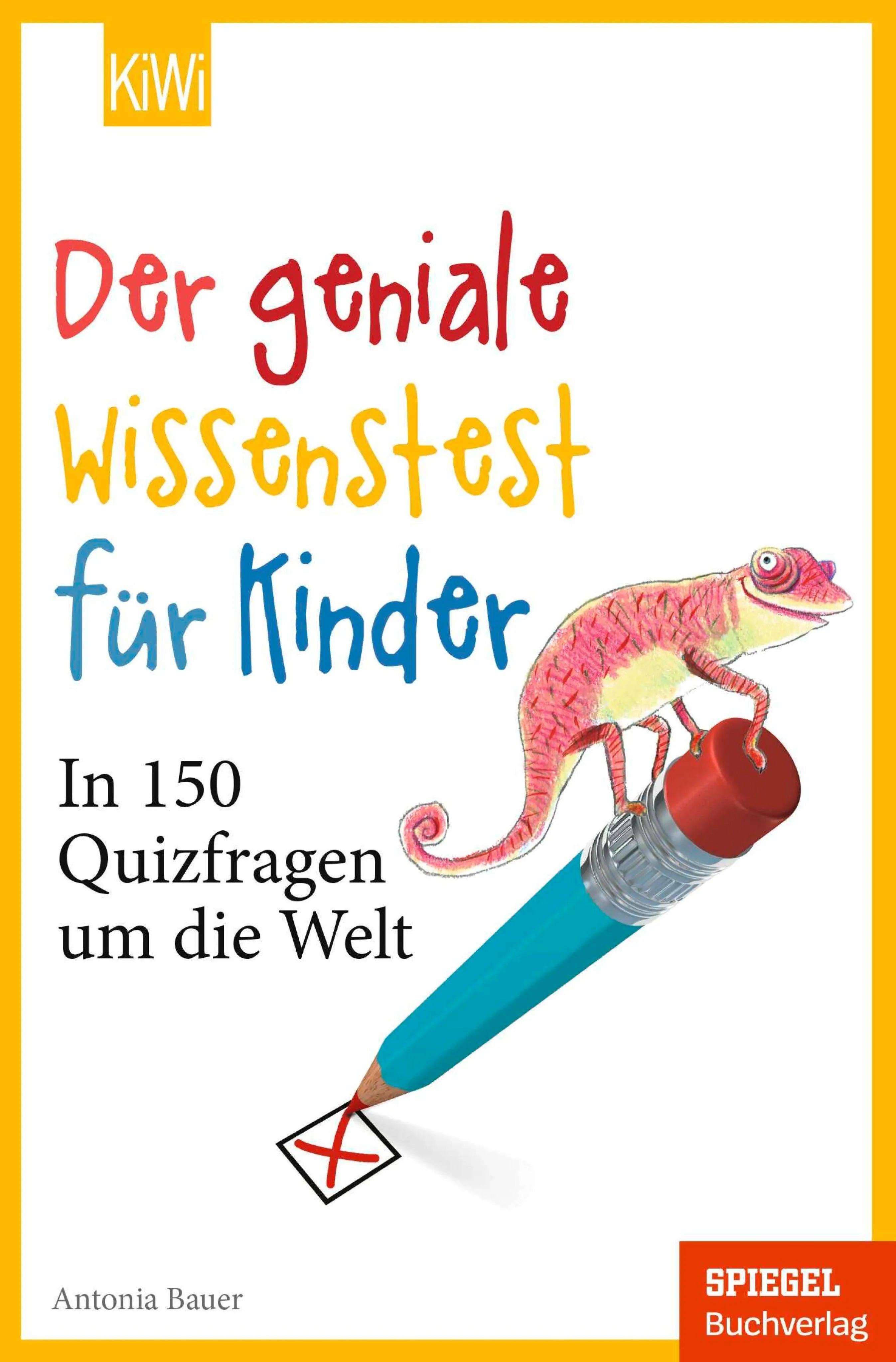 Cover: Der geniale Wissenstest für Kinder (E-Book) von Antonia Bauer