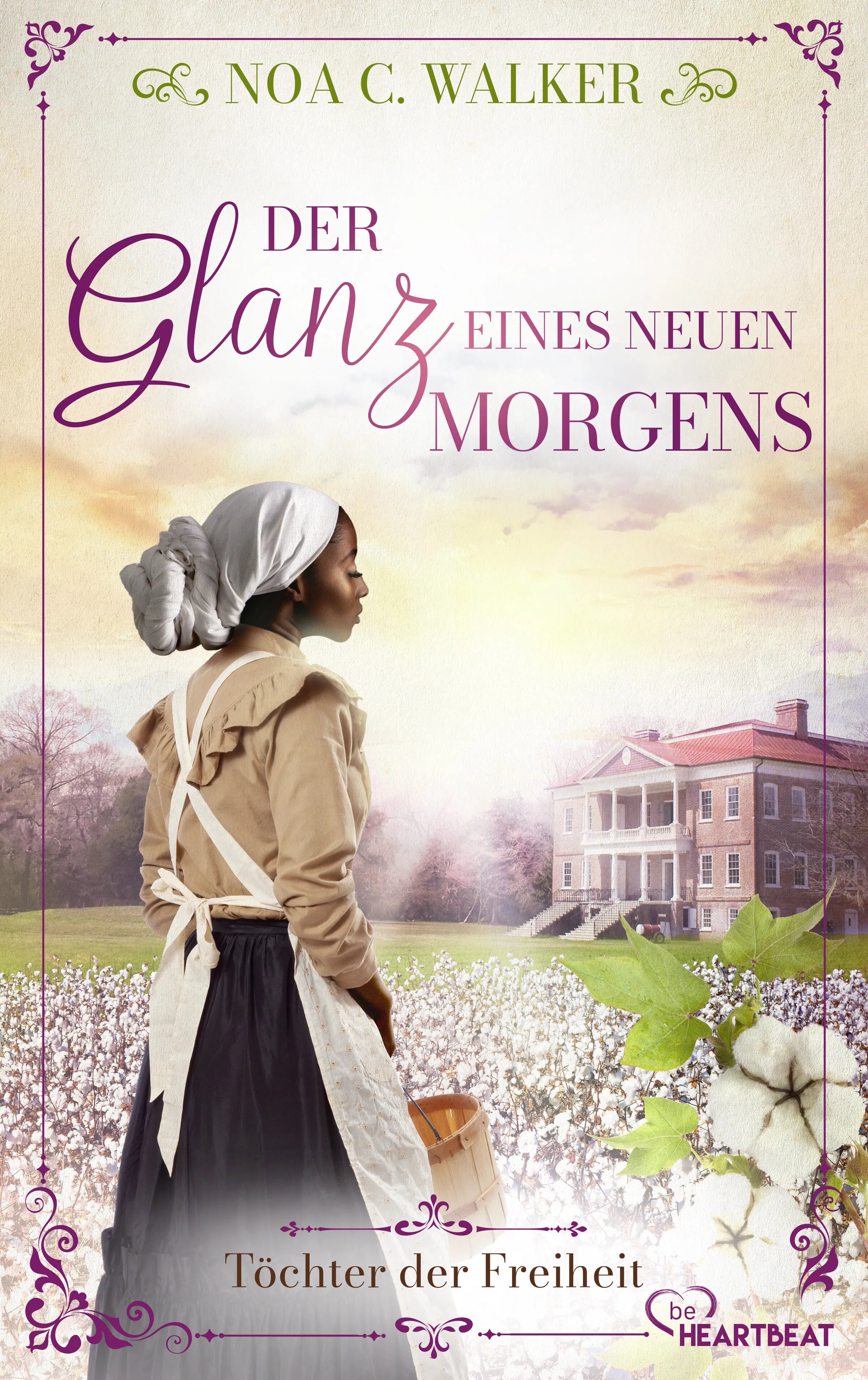 Cover: Der Glanz eines neuen Morgens - Töchter der Freiheit (E-Book) von Noa C. Walker