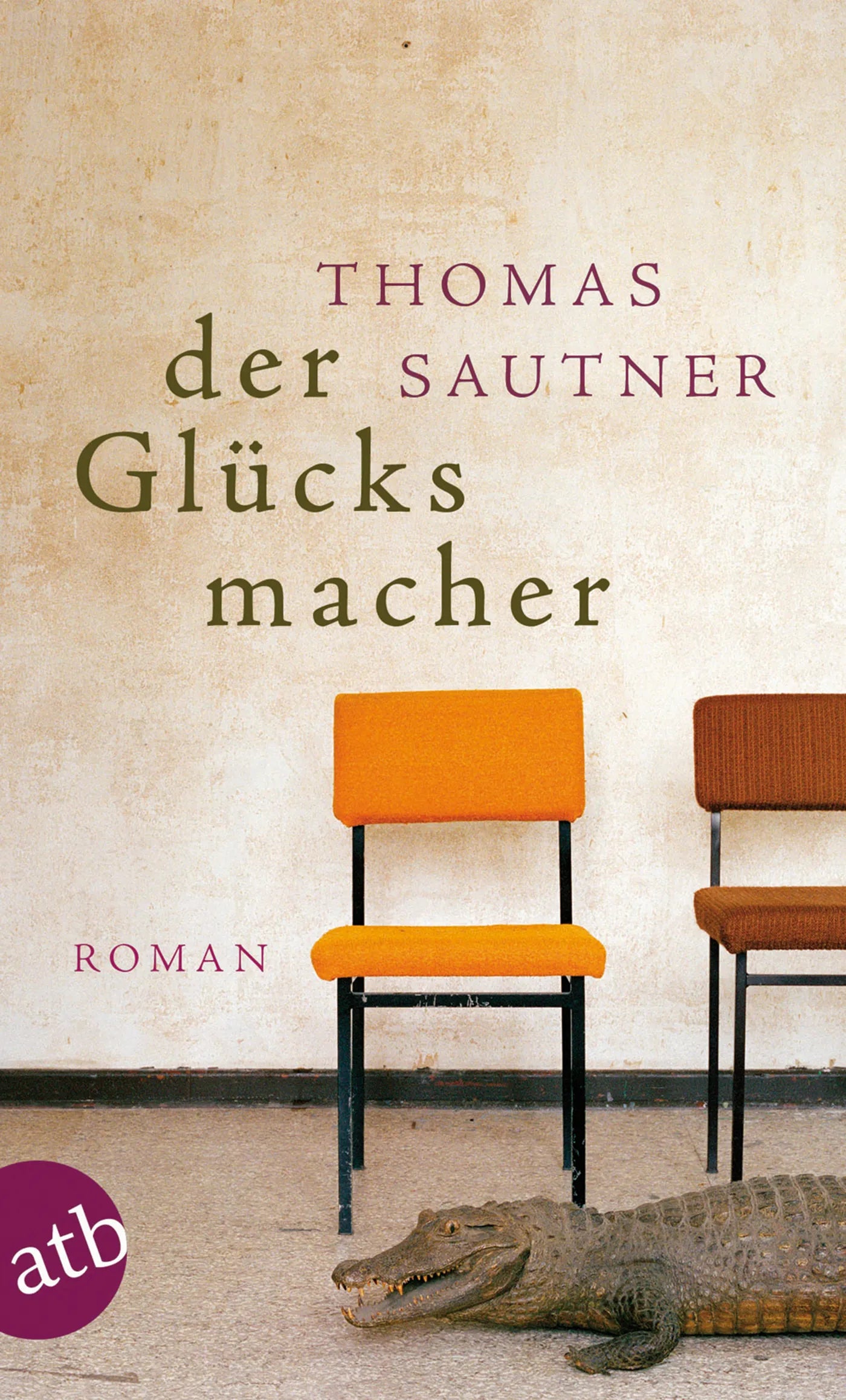Buchcover von 'Der Glücksmacher' - Taschenbuch von Thomas Sautner