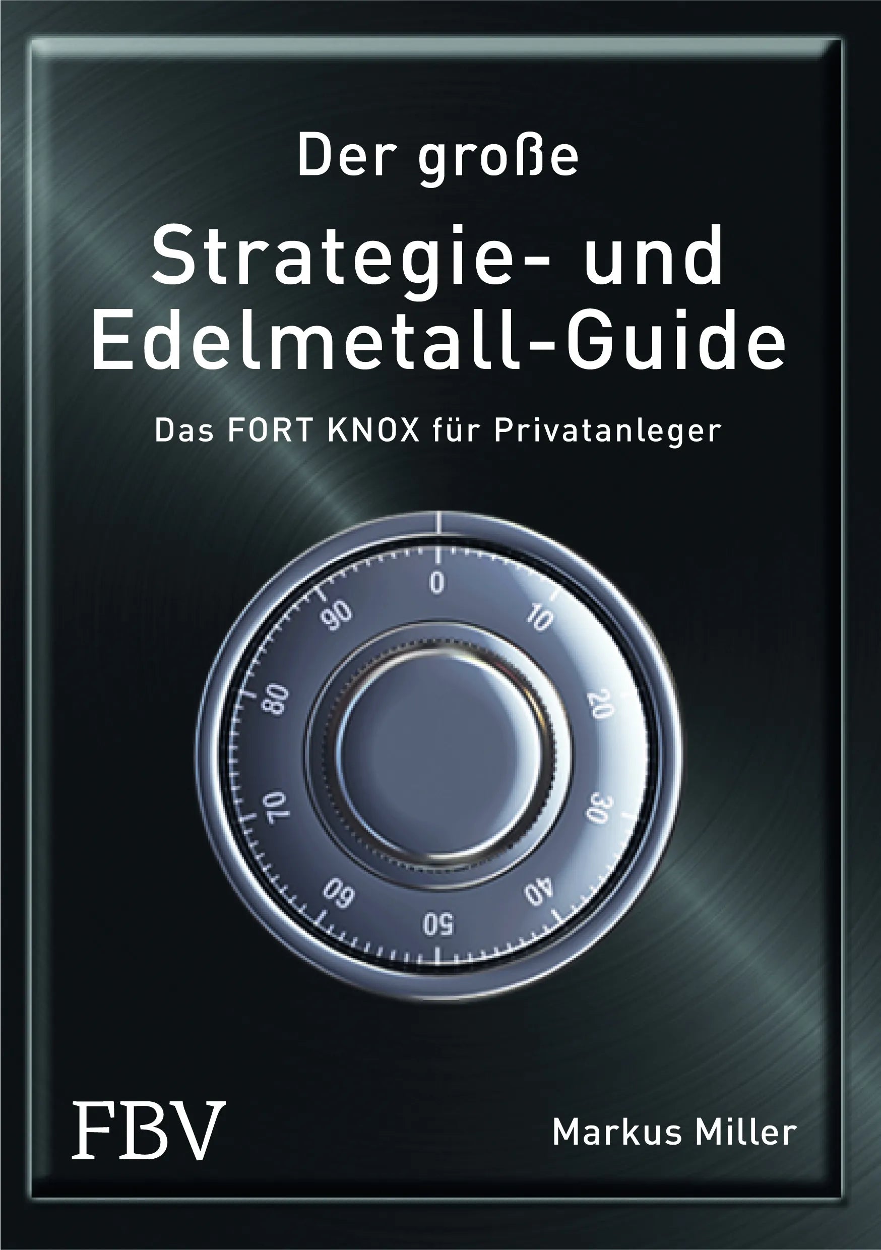 Buchcover von 'Der große Strategie- und Edelmetall-Guide' - Gebundene Ausgabe von Markus Miller
