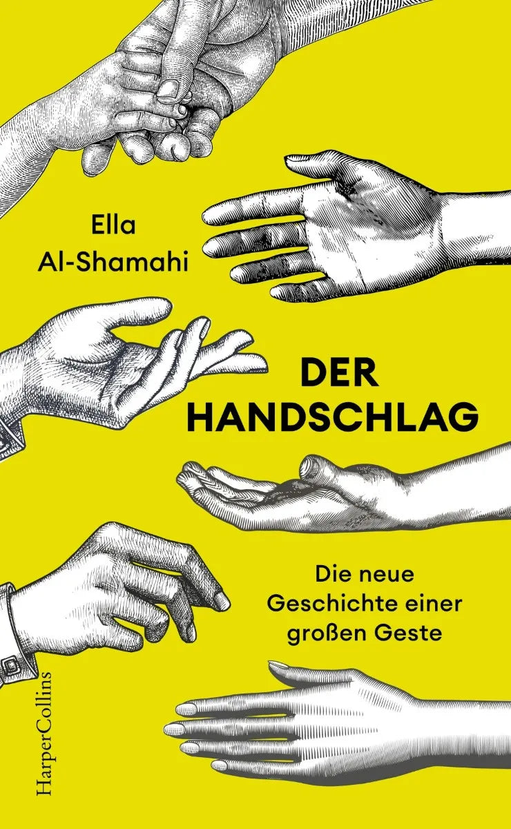 Cover: Der Handschlag. Die neue Geschichte einer großen Geste (E-Book) von Ella Al-Shamahi