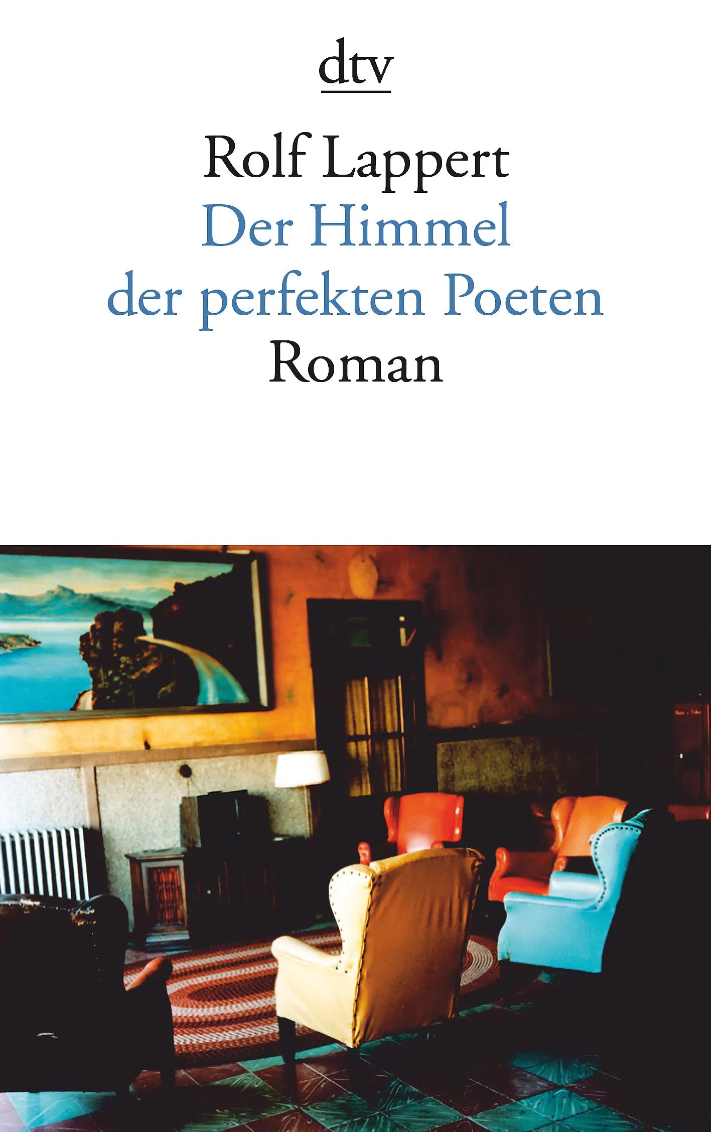 Buchcover von 'Der Himmel der perfekten Poeten' - Taschenbuch von Rolf Lappert