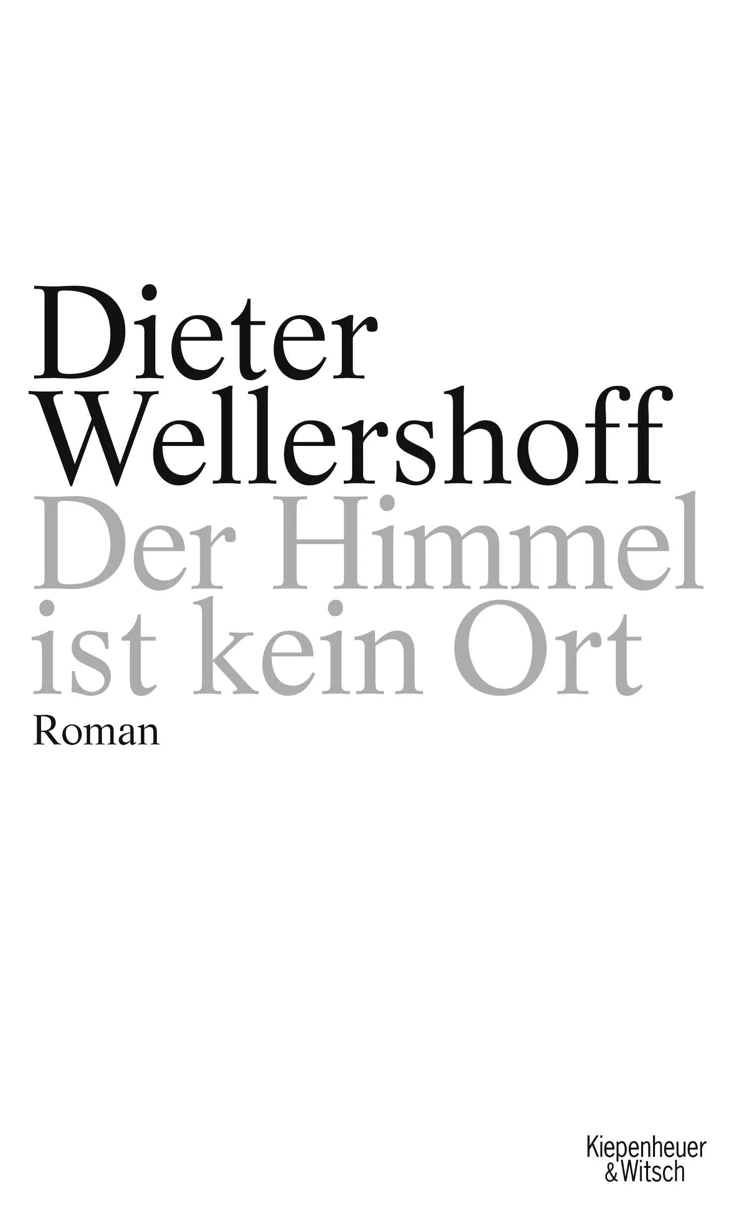 Buchcover von 'Der Himmel ist kein Ort' - Gebundene Ausgabe von Dieter Wellershoff