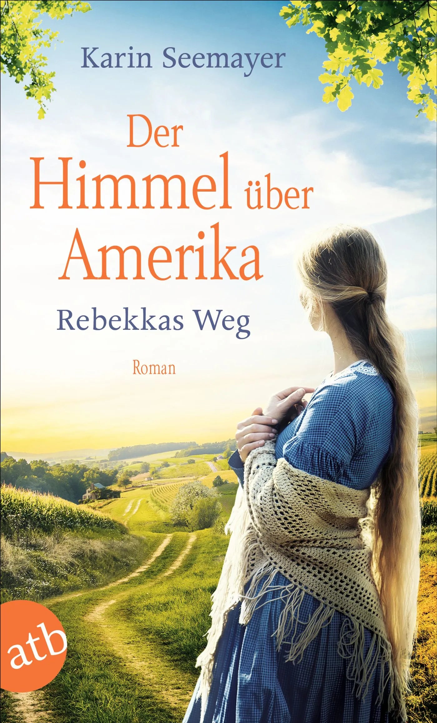 Buchcover von 'Der Himmel über Amerika - Rebekkas Weg' - Taschenbuch von Karin Seemayer