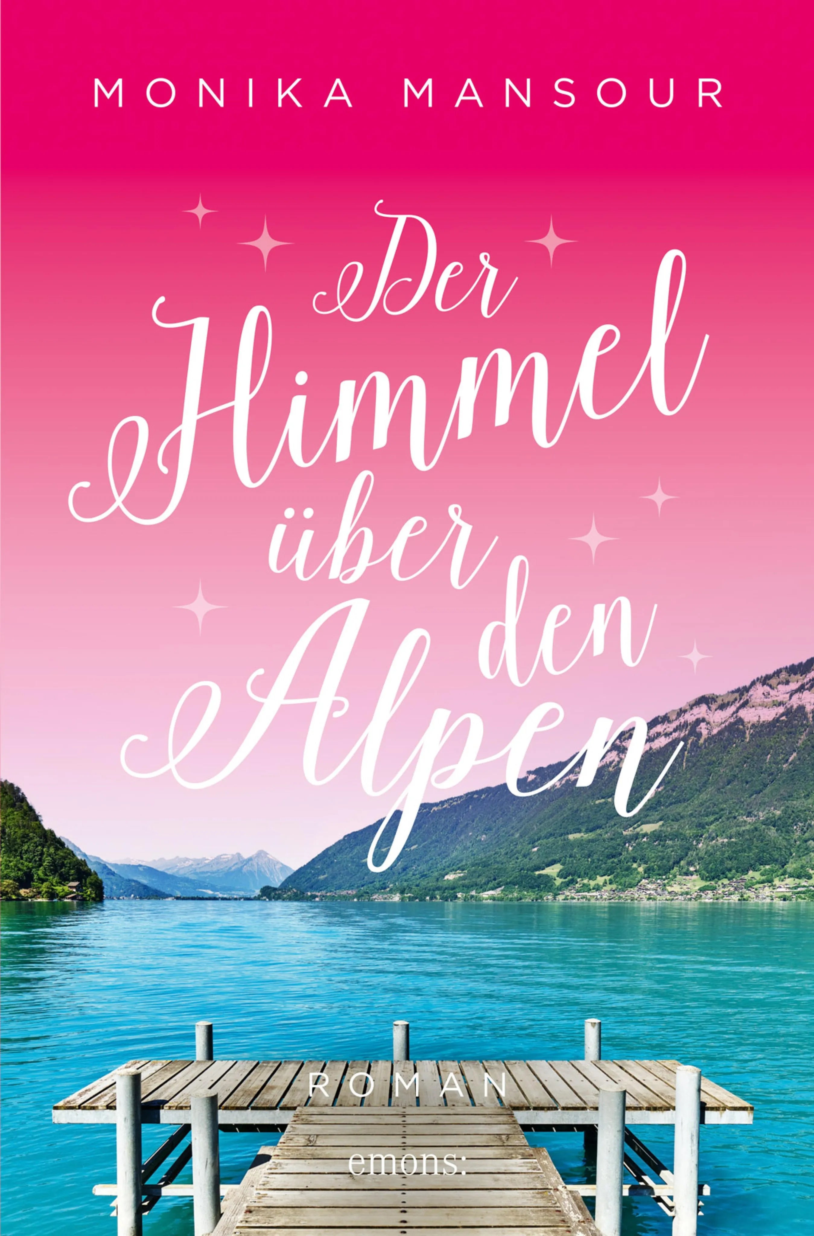 Cover: Der Himmel über den Alpen (E-Book) von Monika Mansour