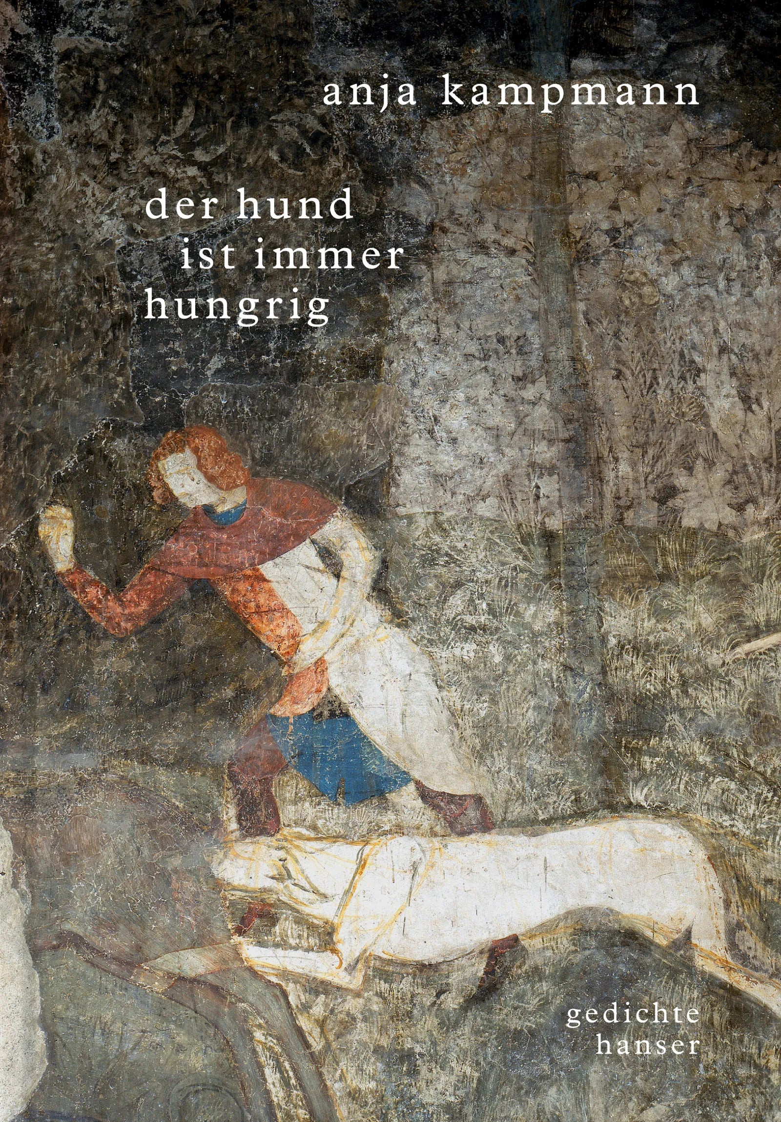 Buchcover von 'Der Hund ist immer hungrig' - Gebundene Ausgabe von Anja Kampmann