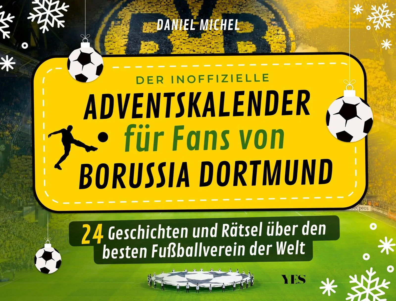 Cover: Der inoffizielle Adventskalender für Fans von Borussia Dortmund (Hardcover) von Daniel Michel