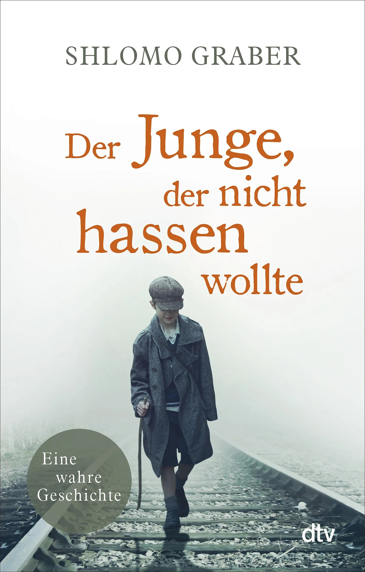 Buchcover von 'Der Junge, der nicht hassen wollte' - Taschenbuch von Shlomo Graber
