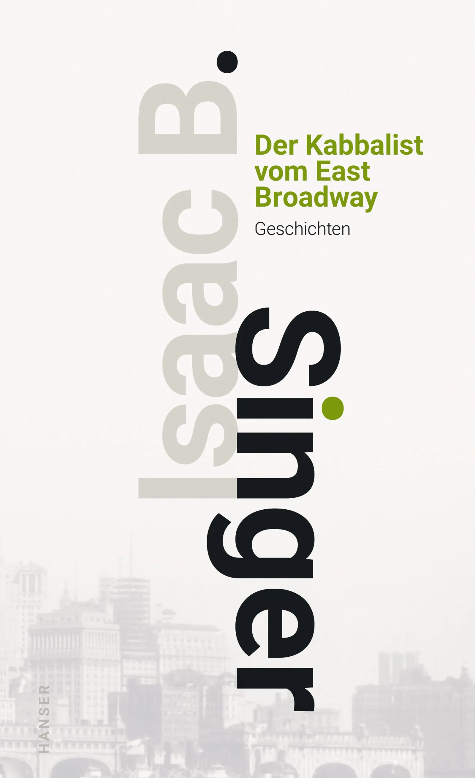Buchcover von 'Der Kabbalist vom East Broadway' - Gebundene Ausgabe von Isaac Bashevis Singer