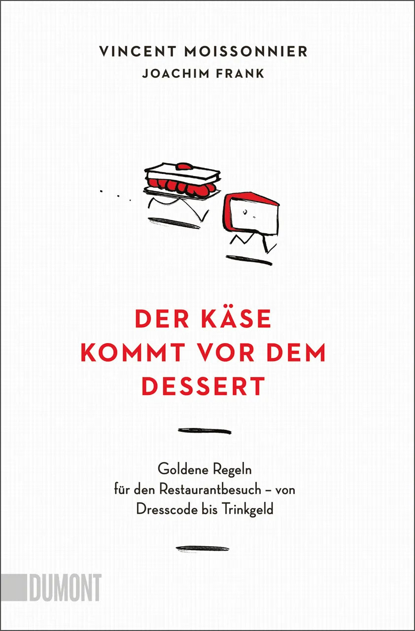 Buchcover von 'Der Käse kommt vor dem Dessert' - Taschenbuch von Vincent Moissonnier
