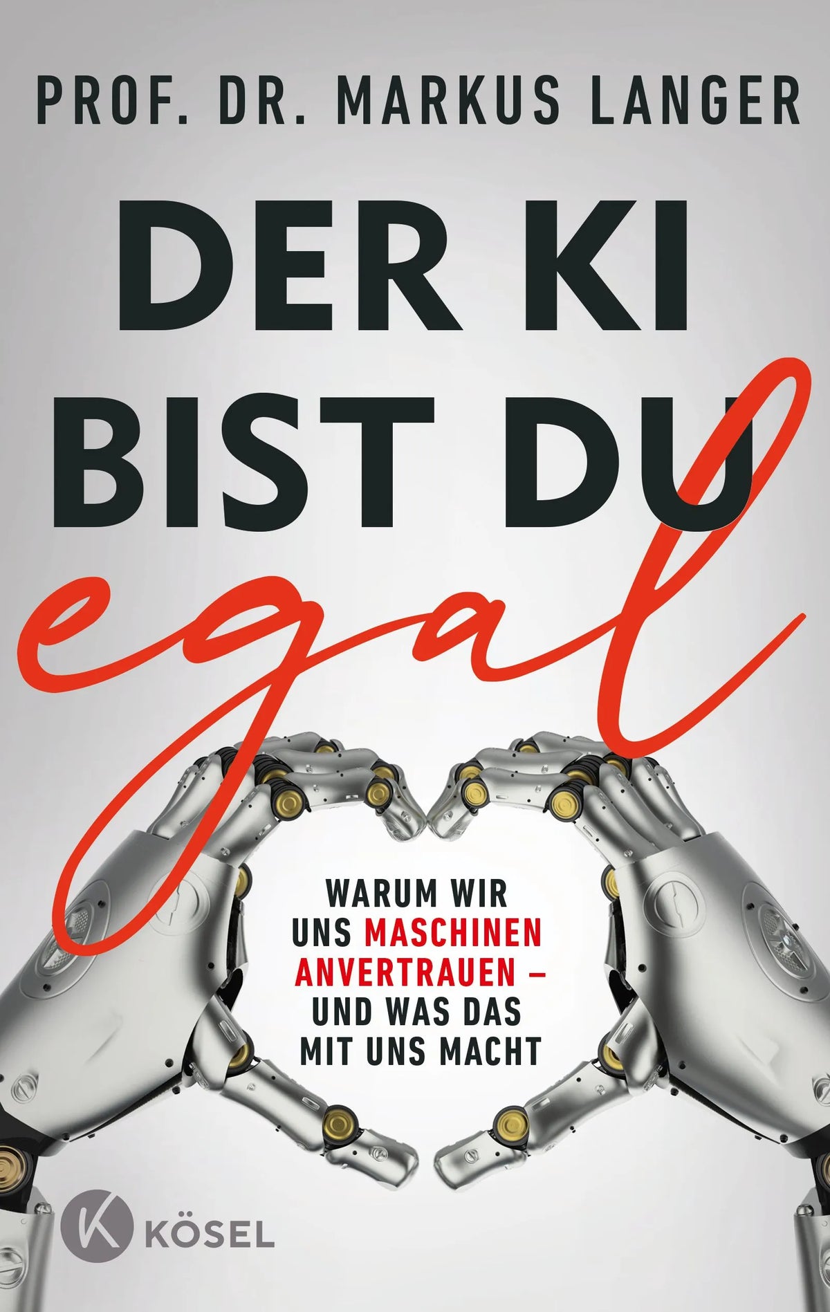 Cover: Der KI bist du egal (Paperback) von Markus Langer