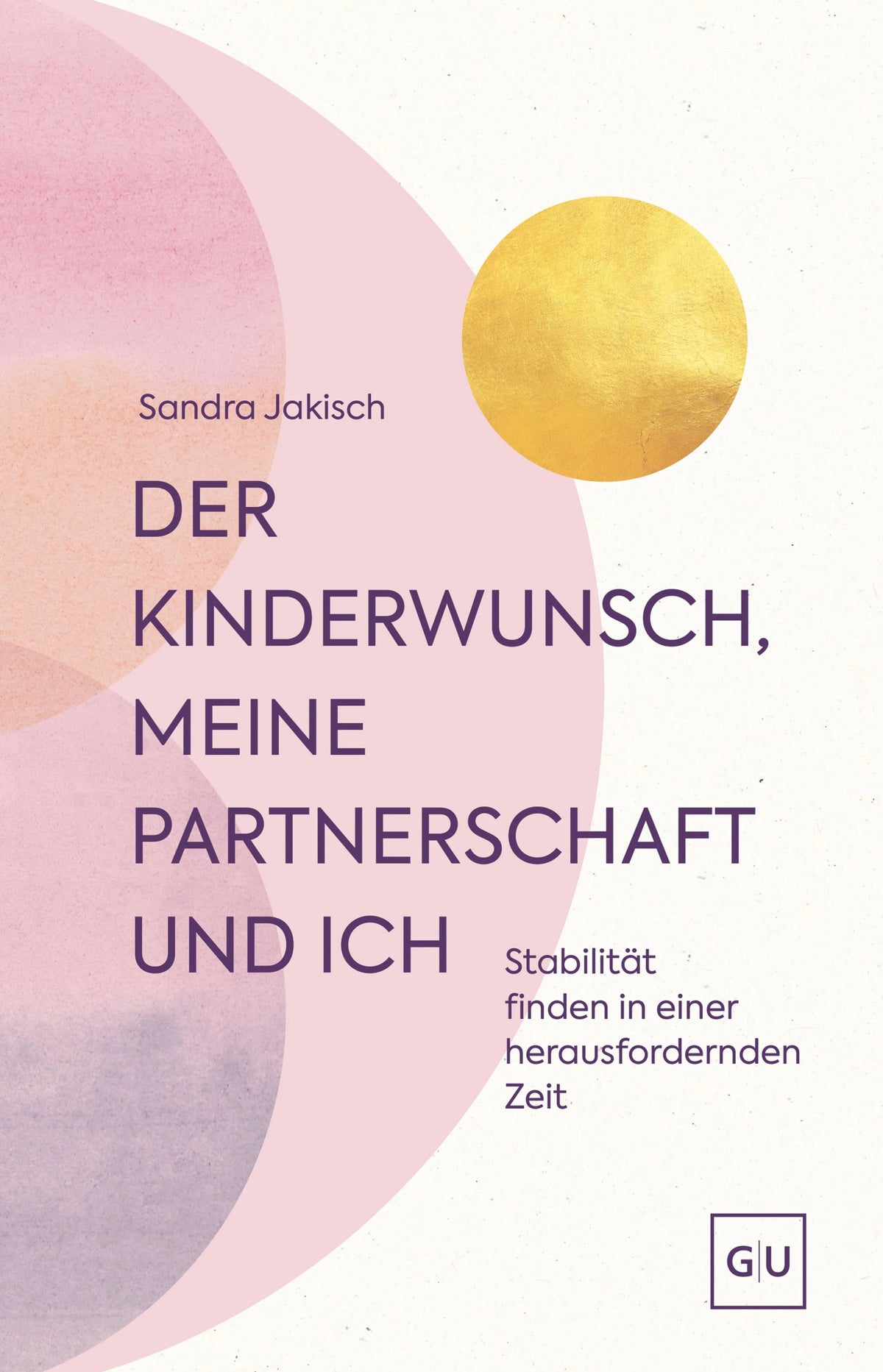 Cover: Der Kinderwunsch, meine Partnerschaft und ich (Hardcover) von Sandra Jakisch