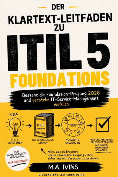 Der Klartext-Leitfaden zu ITIL 5 Foundations