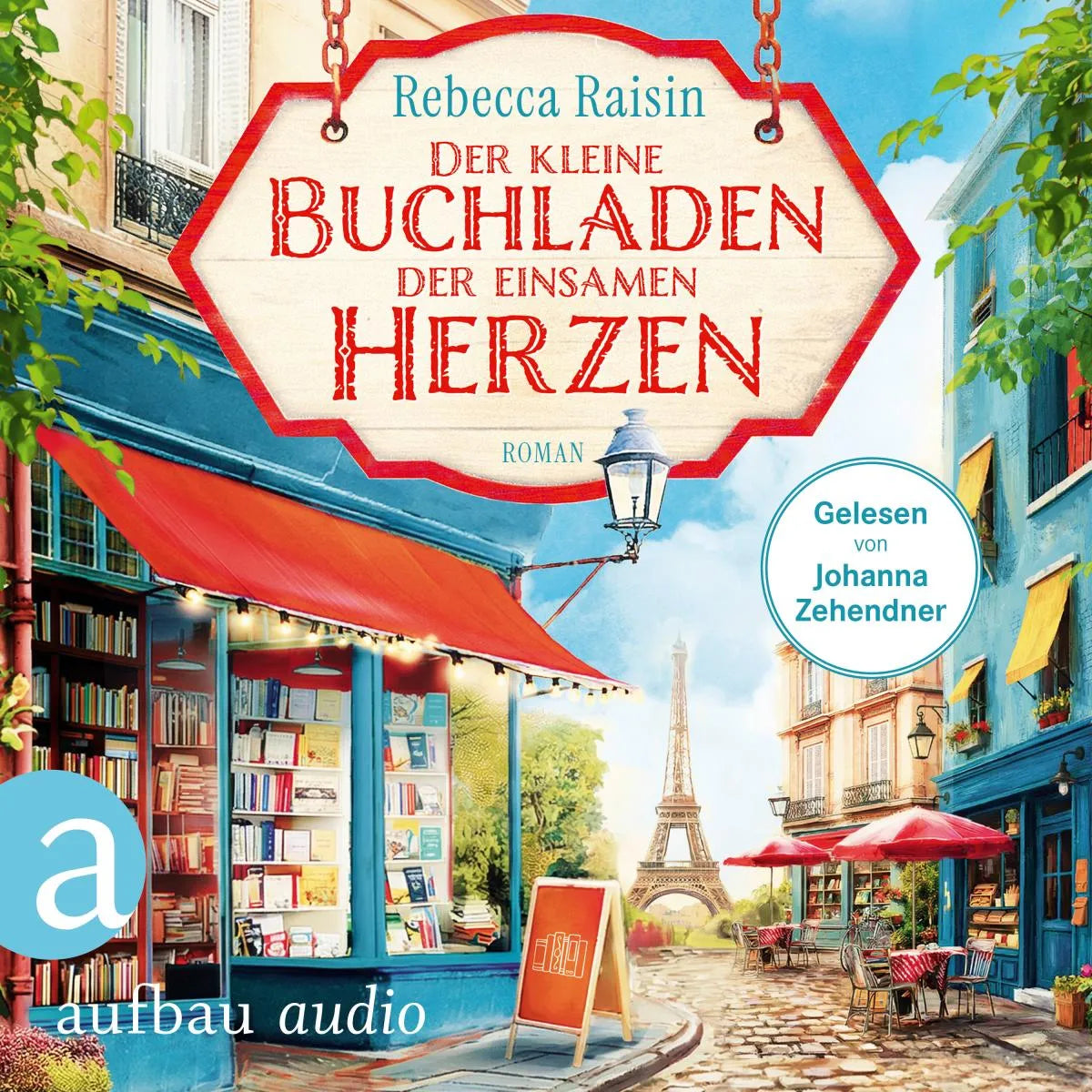 Cover: Der kleine Buchladen der einsamen Herzen (Hörbuch Download) von Rebecca Raisin