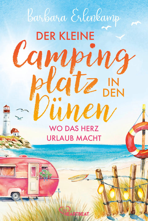Der kleine Campingplatz in den Dünen: Wo das Herz Urlaub macht