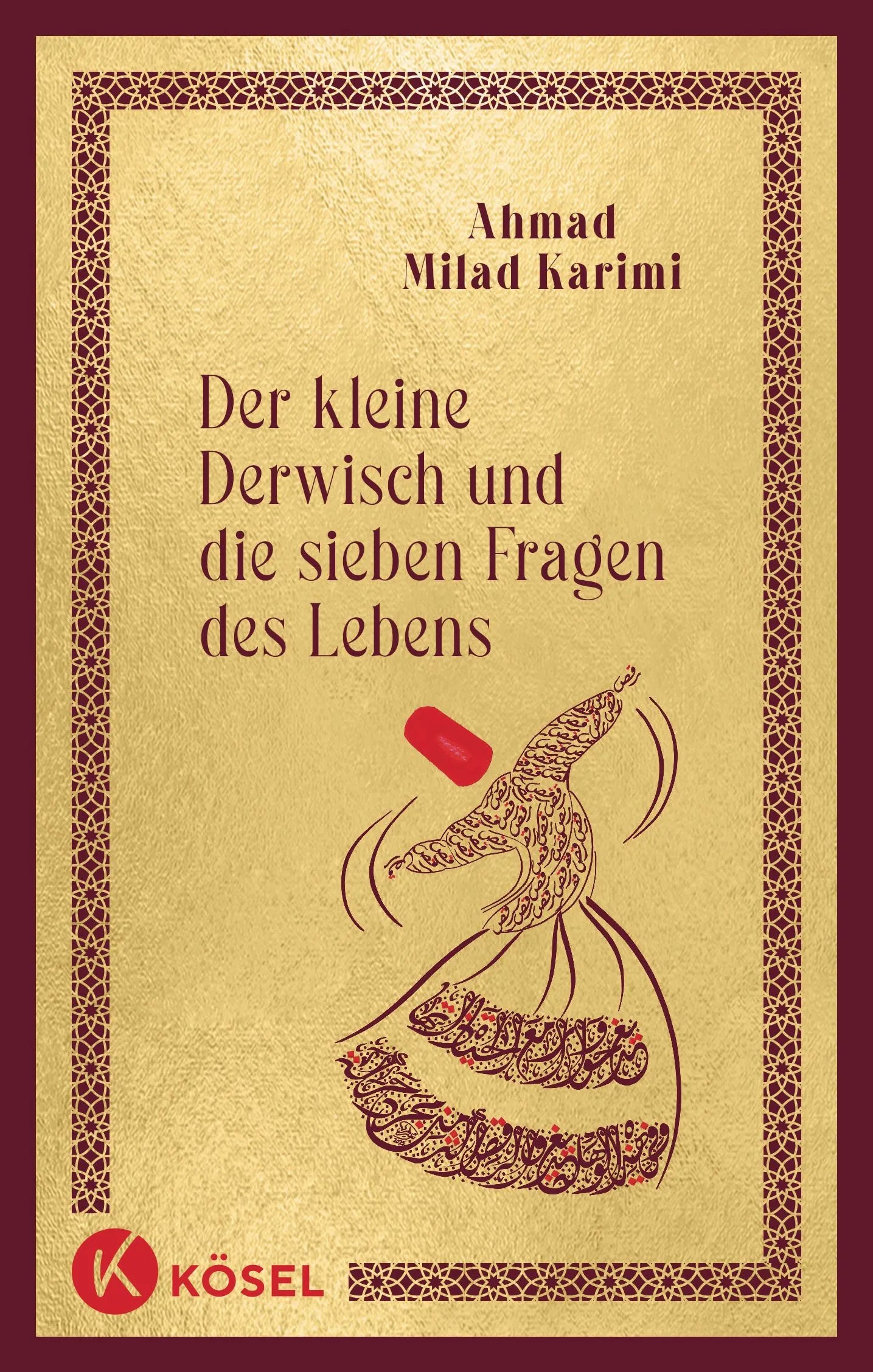 Cover: Der kleine Derwisch und die sieben Fragen des Lebens (Hardcover) von Ahmad Milad Karimi