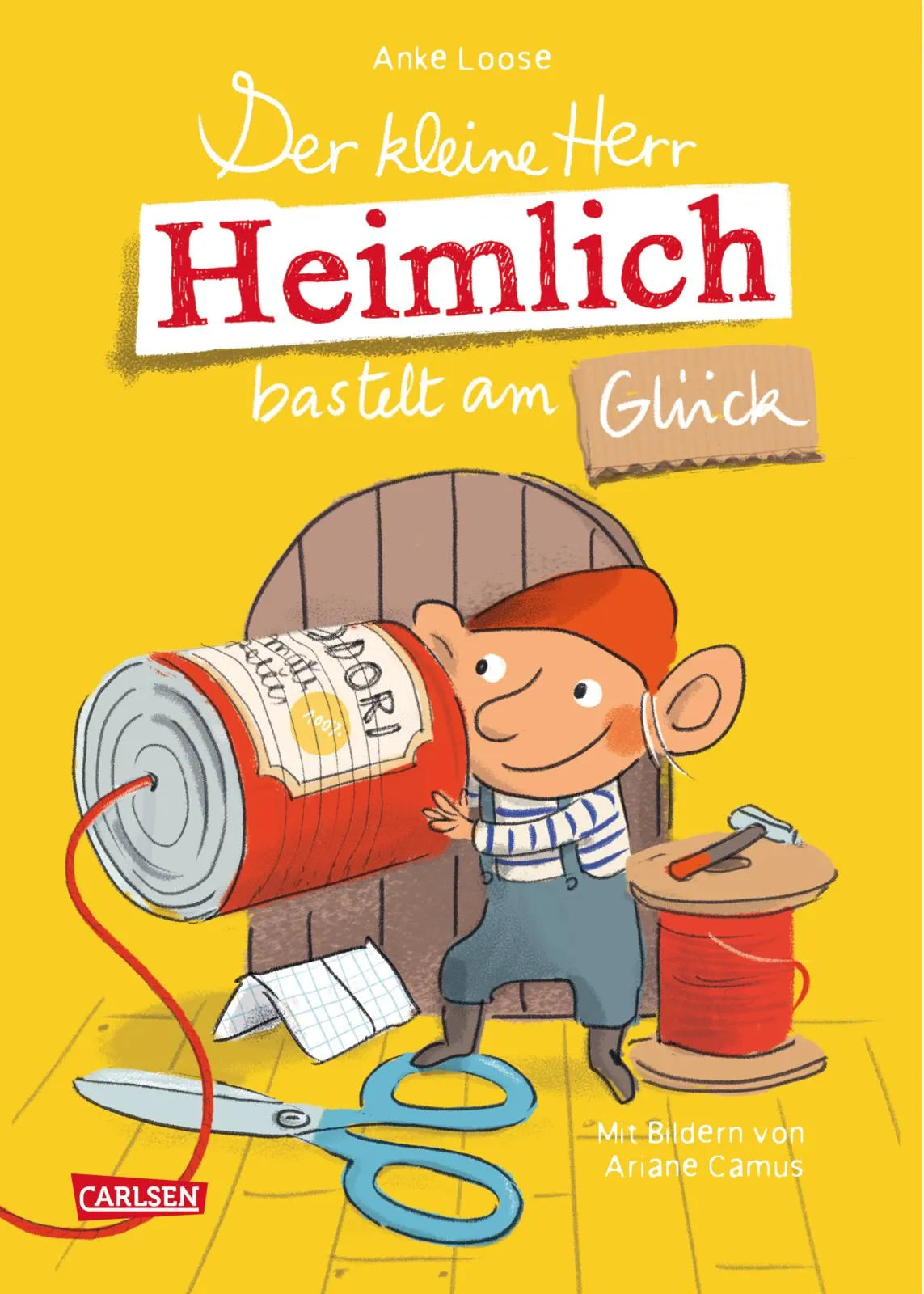 Buchcover von 'Der kleine Herr Heimlich bastelt am Glück' - Gebundene Ausgabe von Anke Loose