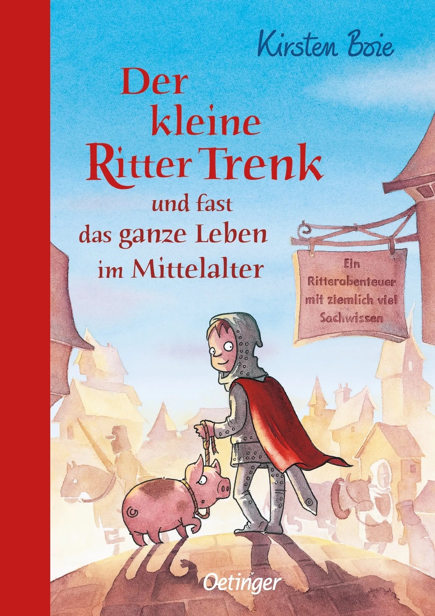 Buchcover von 'Der kleine Ritter Trenk und fast das ganze Leben im Mittelalter' - Gebundene Ausgabe von Kirsten Boie