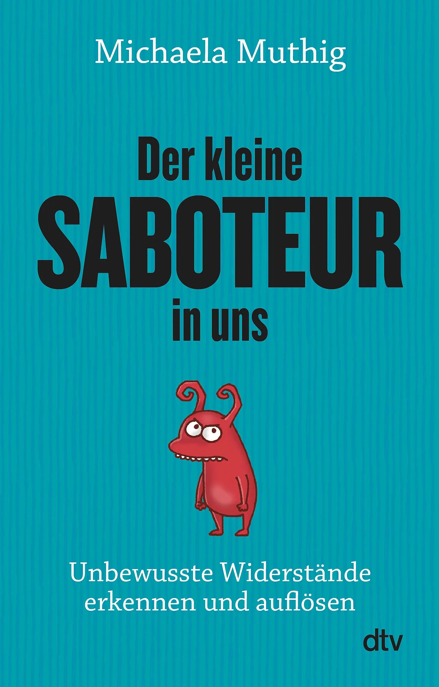 Buchcover von 'Der kleine Saboteur in uns' - Taschenbuch von Michaela Muthig