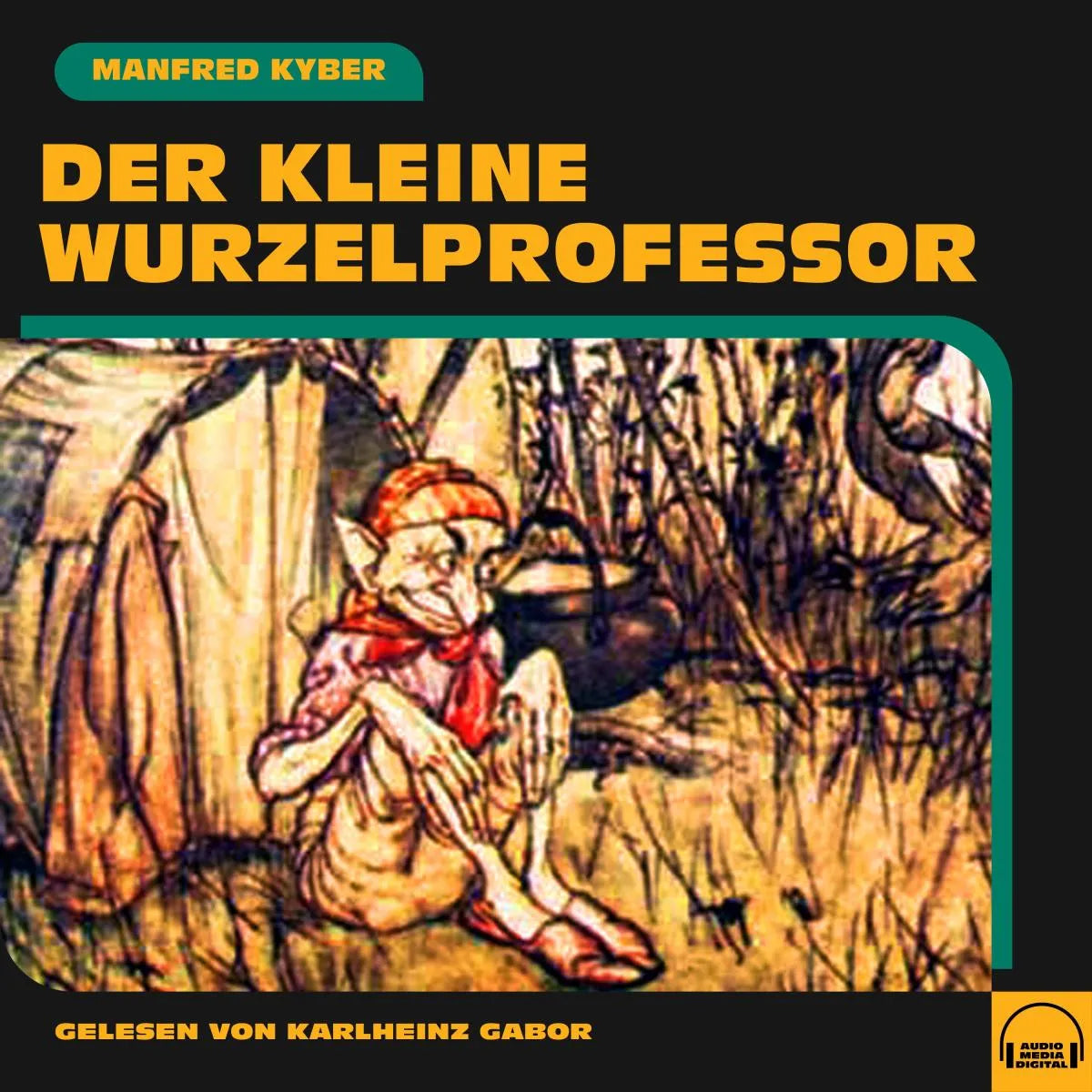 Cover: Der kleine Wurzelprofessor (Hörbuch Download) von Manfred Kyber
