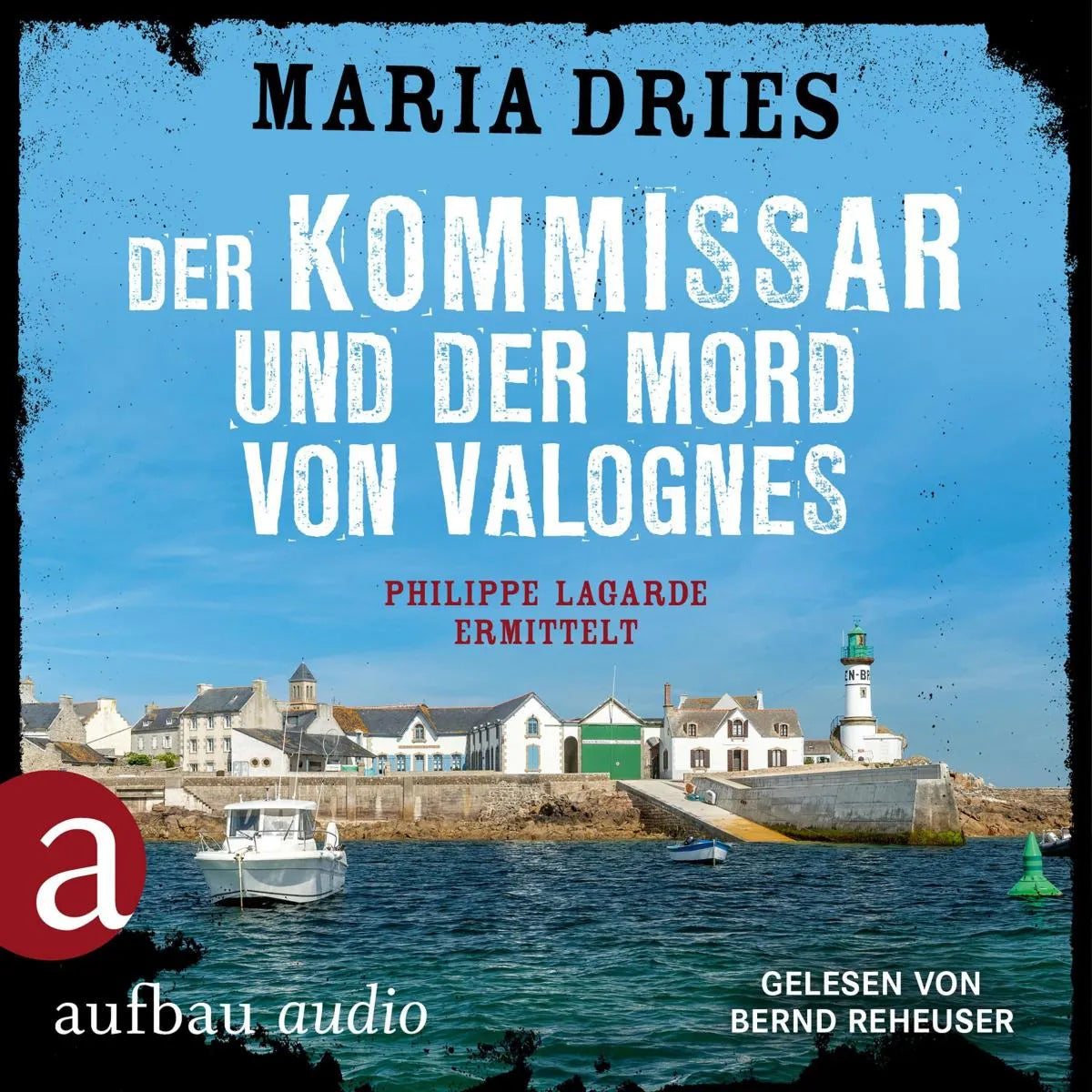 Cover: Der Kommissar und der Mord von Valognes - Philippe Lagarde ermittelt (Hörbuch Download) von Maria Dries