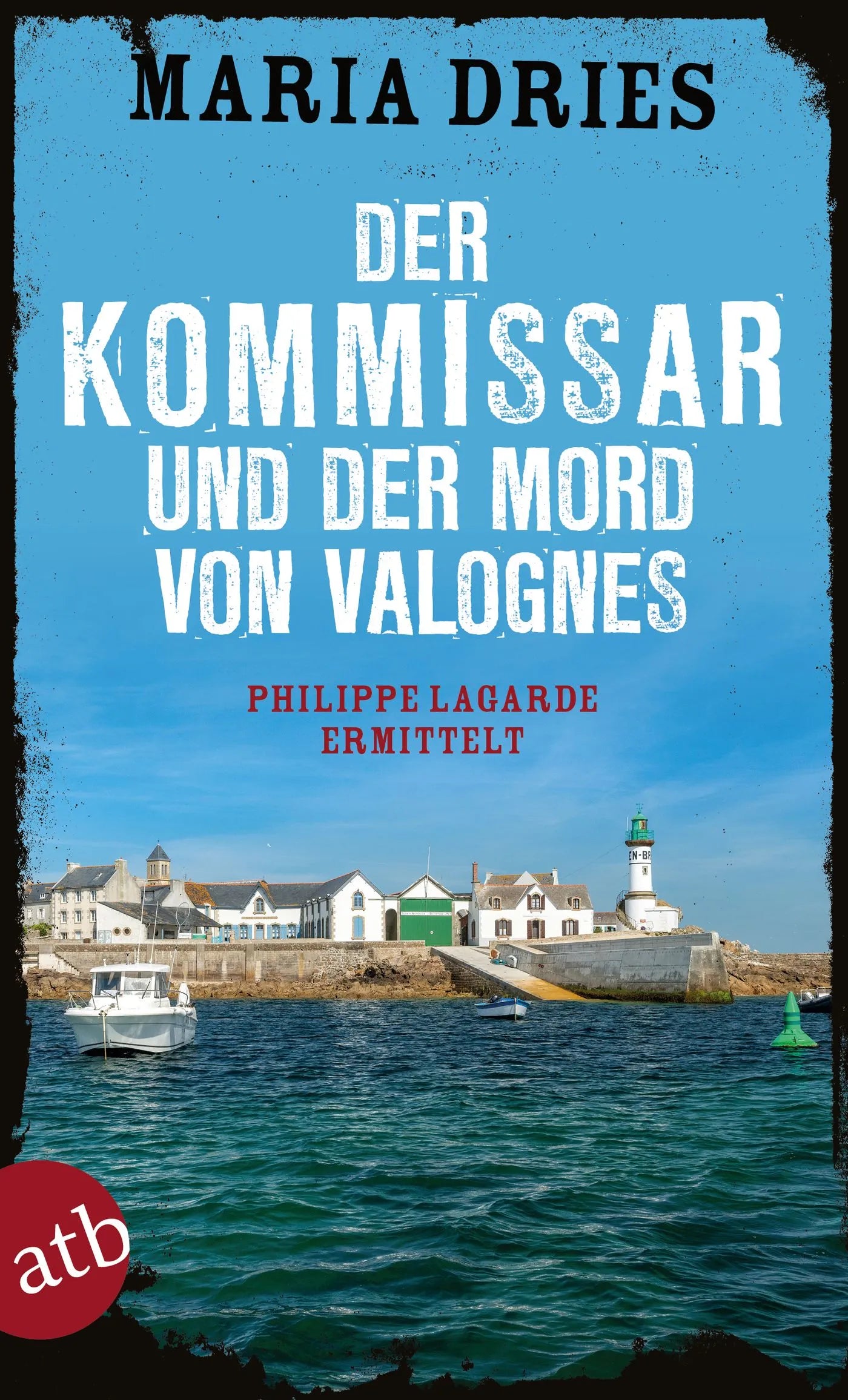 Buchcover von 'Der Kommissar und der Mord von Valognes' - Taschenbuch von Maria Dries