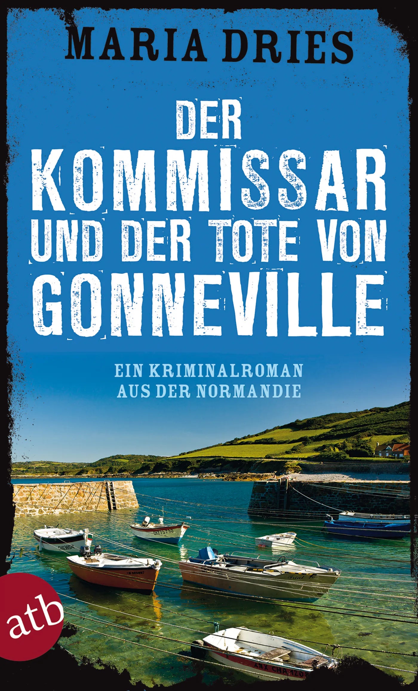 Buchcover von 'Der Kommissar und der Tote von Gonneville' - Taschenbuch von Maria Dries