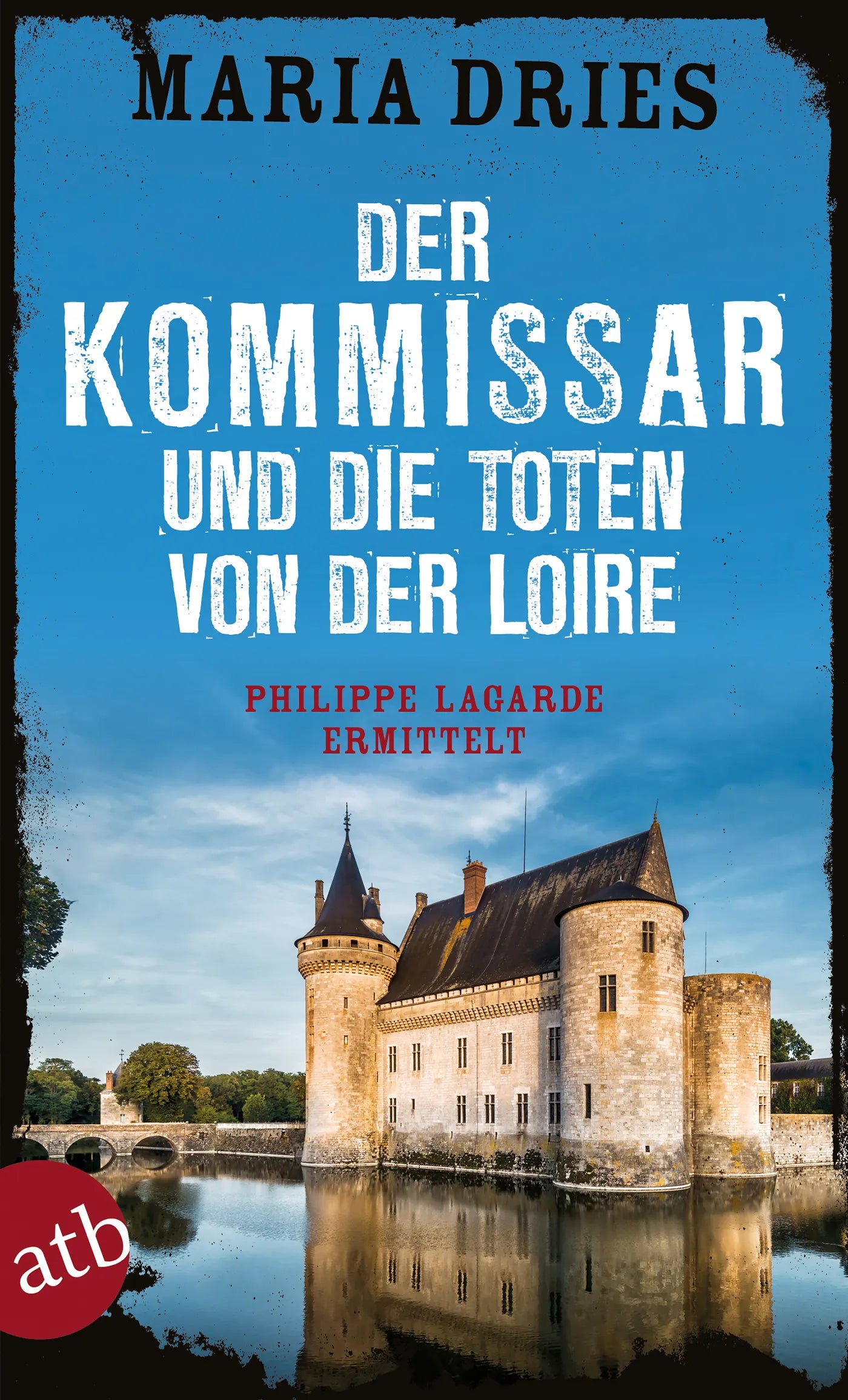 Buchcover von 'Der Kommissar und die Toten von der Loire' - Taschenbuch von Maria Dries