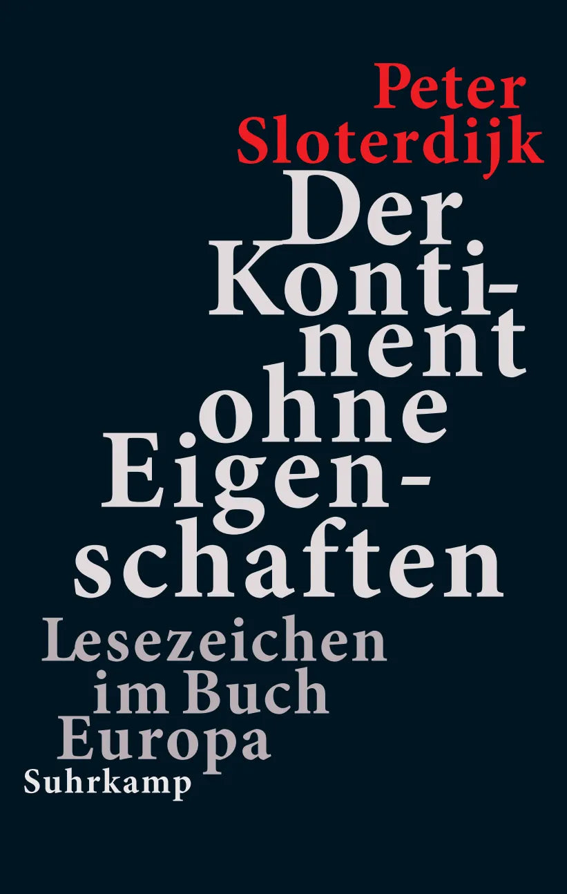 Buchcover von 'Der Kontinent ohne Eigenschaften' - Gebundene Ausgabe von Peter Sloterdijk