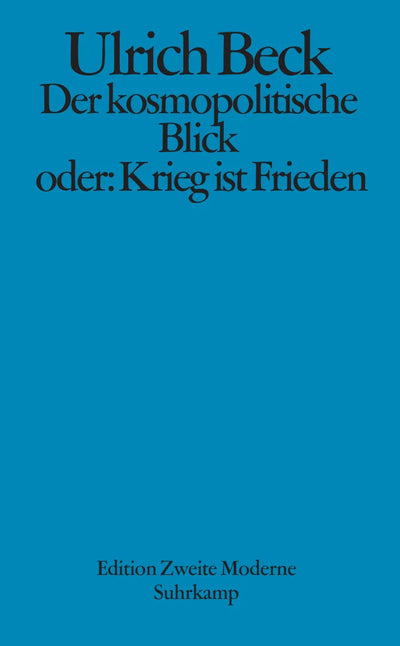 Der kosmopolitische Blick oder: Krieg ist Frieden