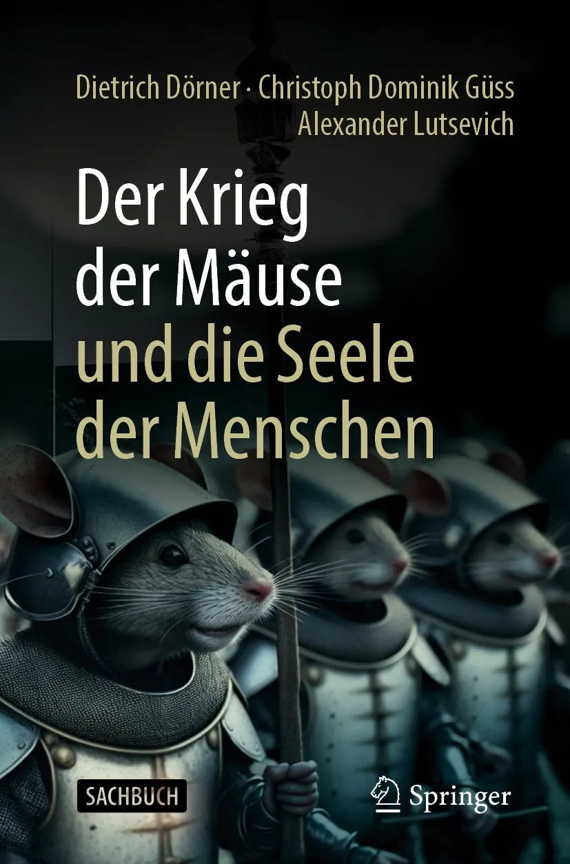 Cover: Der Krieg der Mäuse und die Seele der Menschen (E-Book) von Dietrich Dörner