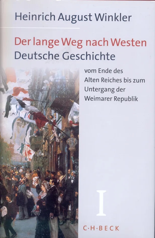 Buchcover von 'Der lange Weg nach Westen Bd. 1: Deutsche Geschichte vom Ende des Alten Reiches bis zum Untergang der Weimarer Republik' - Gebundene Ausgabe von Heinrich August Winkler