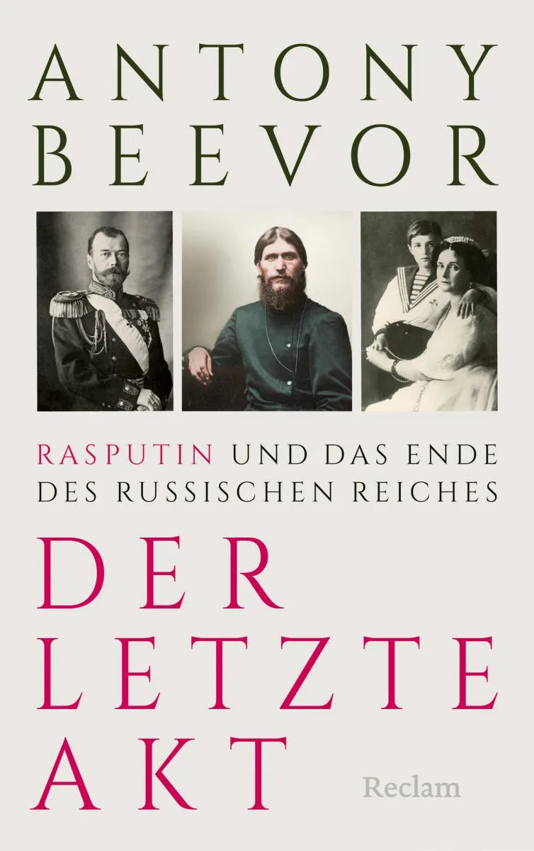Cover: Der letzte Akt. Rasputin und das Ende des Russischen Reiches (E-Book) von Antony Beevor