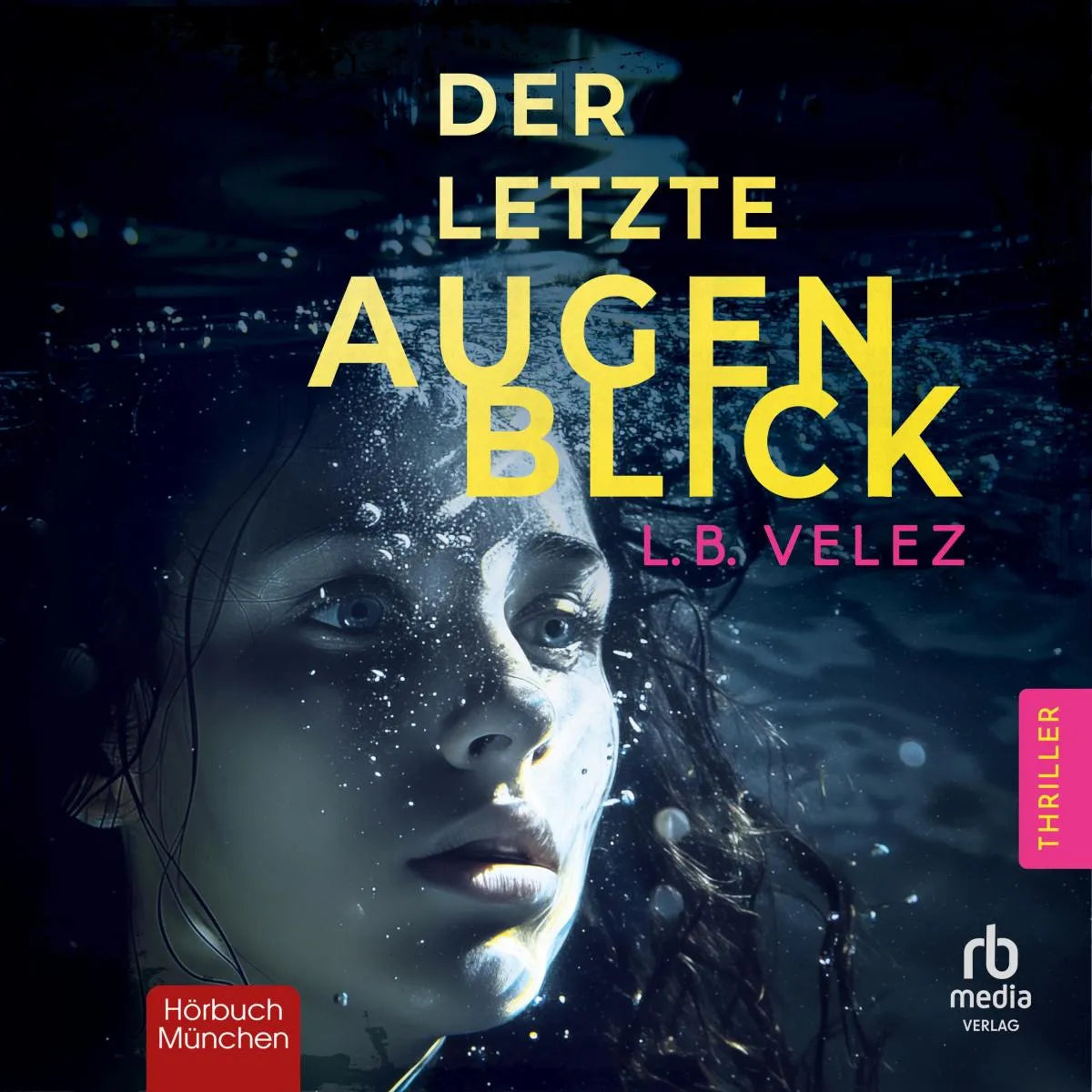 Cover: Der letzte Augenblick (Hörbuch Download) von L.B. Velez