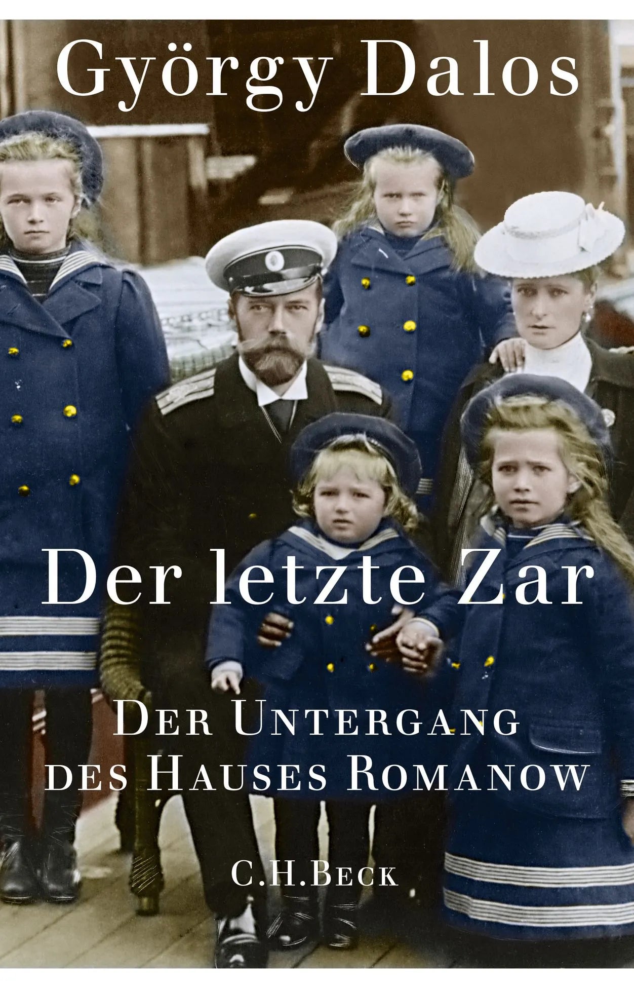 Buchcover von 'Der letzte Zar' - Gebundene Ausgabe von György Dalos