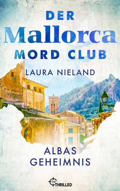 Cover: Der Mallorca Mord Club - Albas Geheimnis (E-Book) von Laura Nieland