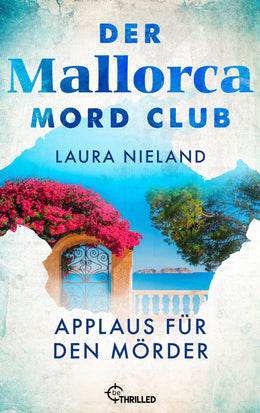 Cover: Der Mallorca Mord Club - Applaus für den Mörder (E-Book) von Laura Nieland
