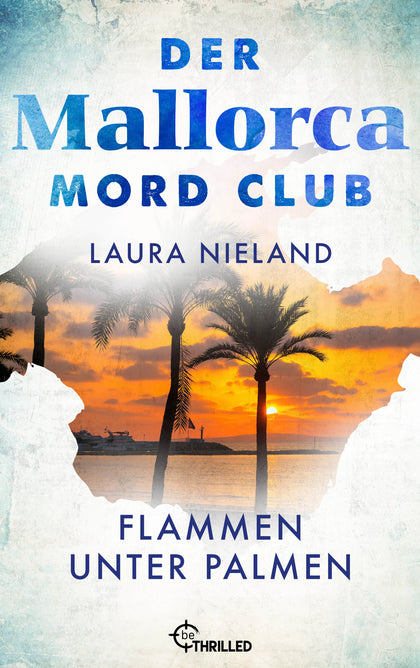 Cover: Der Mallorca Mord Club - Flammen unter Palmen (E-Book) von Laura Nieland