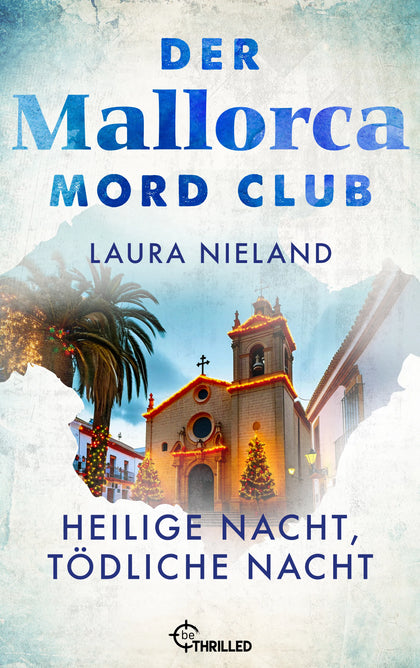 Cover: Der Mallorca Mord Club - Heilige Nacht, tödliche Nacht. Weihnachtsfolge (E-Book) von Laura Nieland