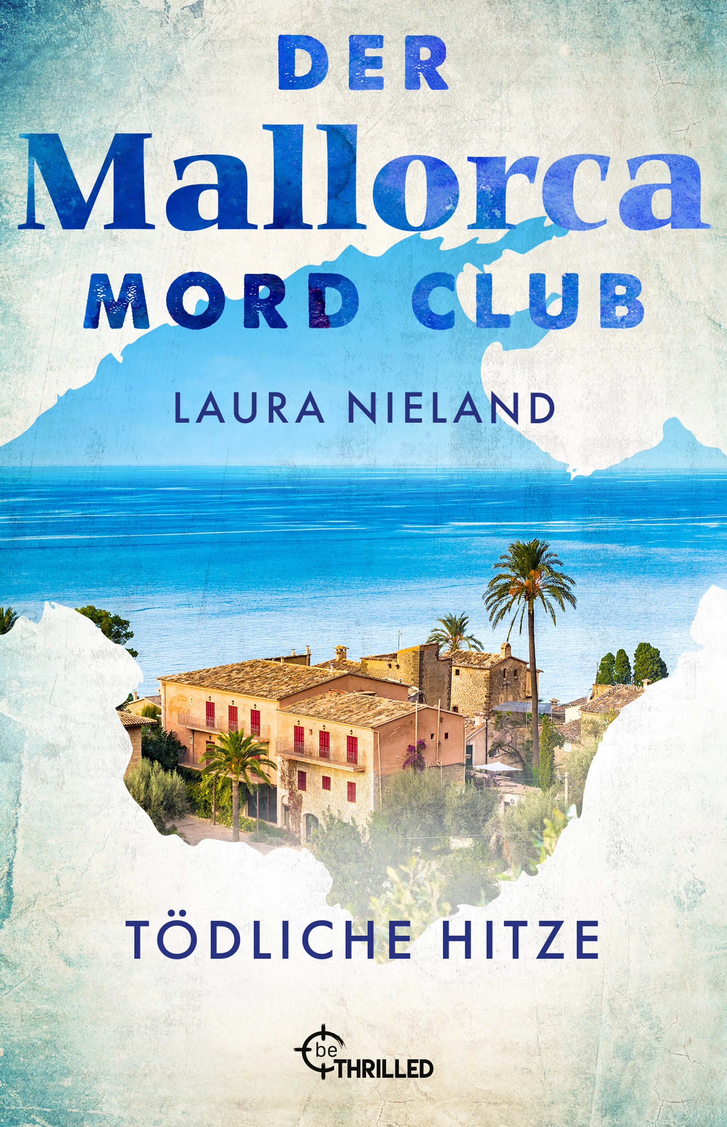 Buchcover von 'Der Mallorca Mord Club - Tödliche Hitze' - Taschenbuch von Laura Nieland