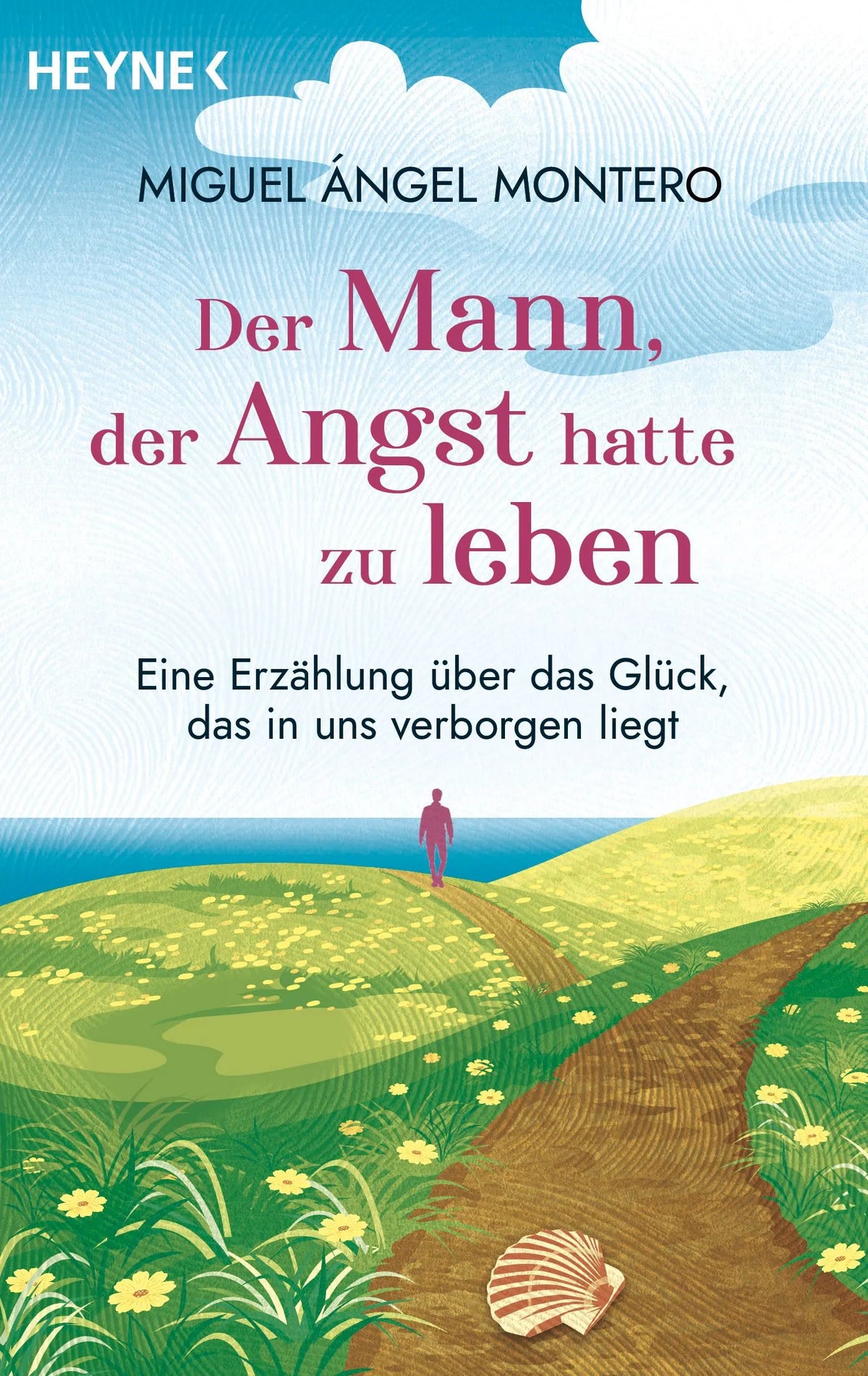 Cover: Der Mann, der Angst hatte zu leben (Taschenbuch) von Miguel Ángel Montero