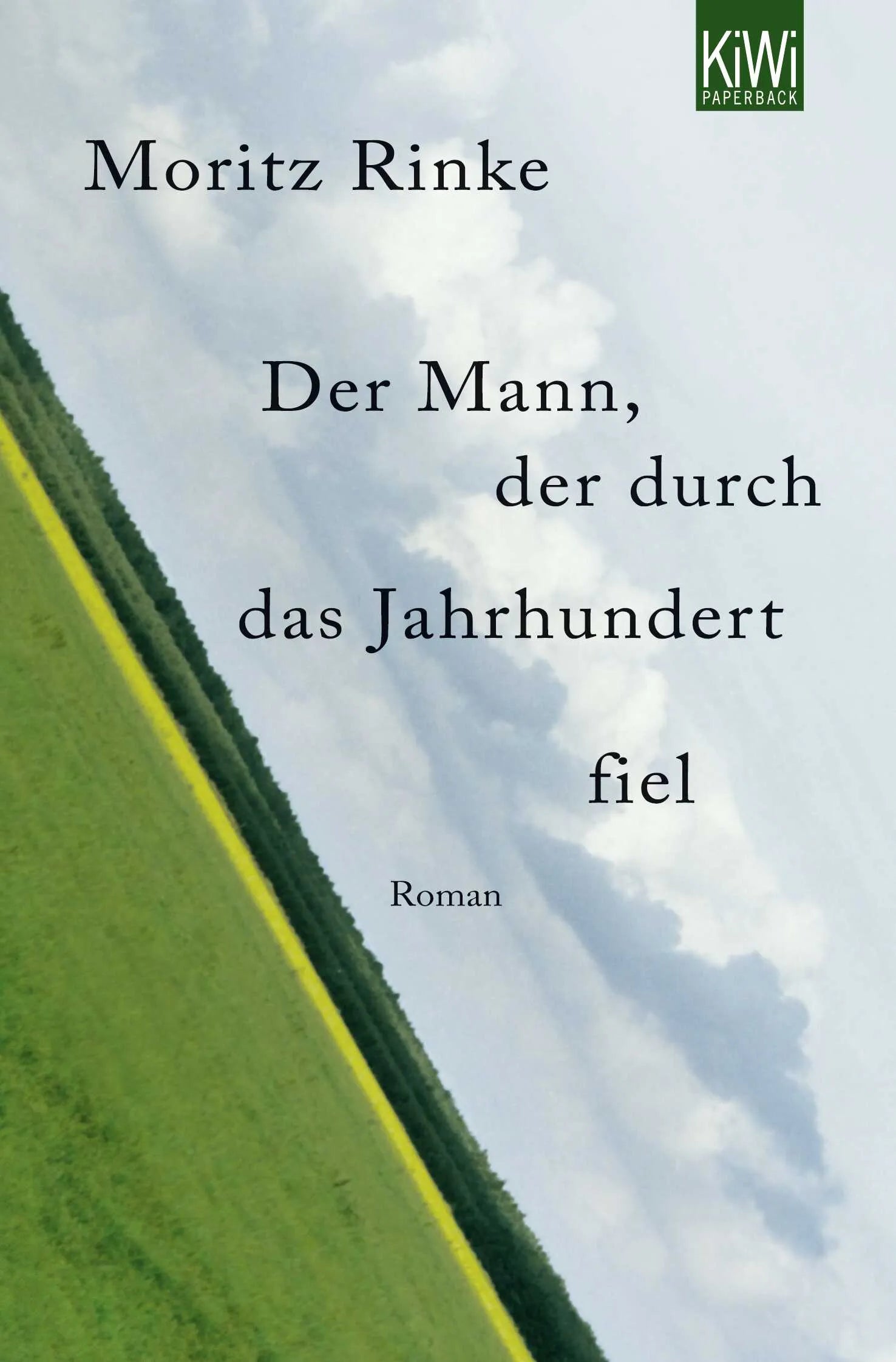 Buchcover von 'Der Mann, der durch das Jahrhundert fiel' - Taschenbuch von Moritz Rinke