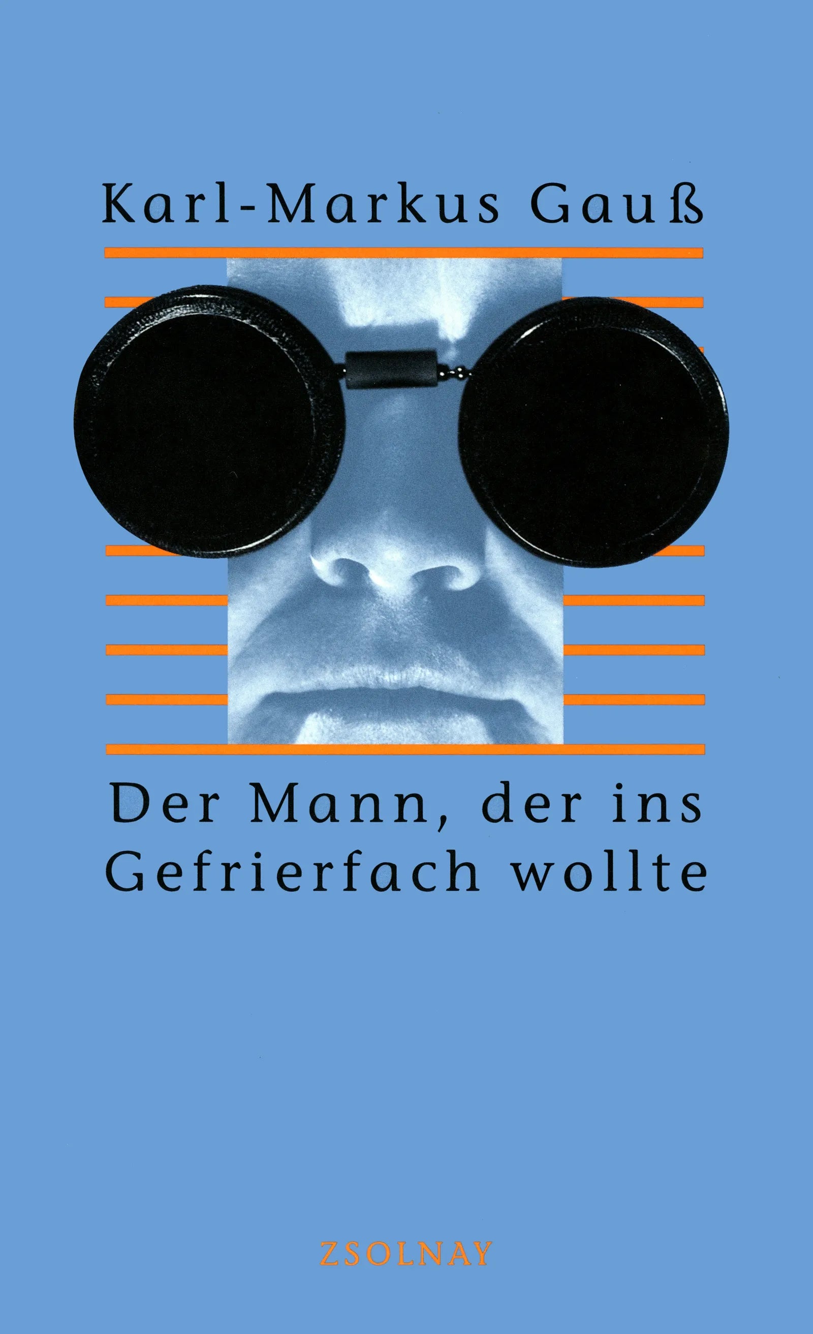 Buchcover von 'Der Mann, der ins Gefrierfach wollte' - Gebundene Ausgabe von Karl-Markus Gauß